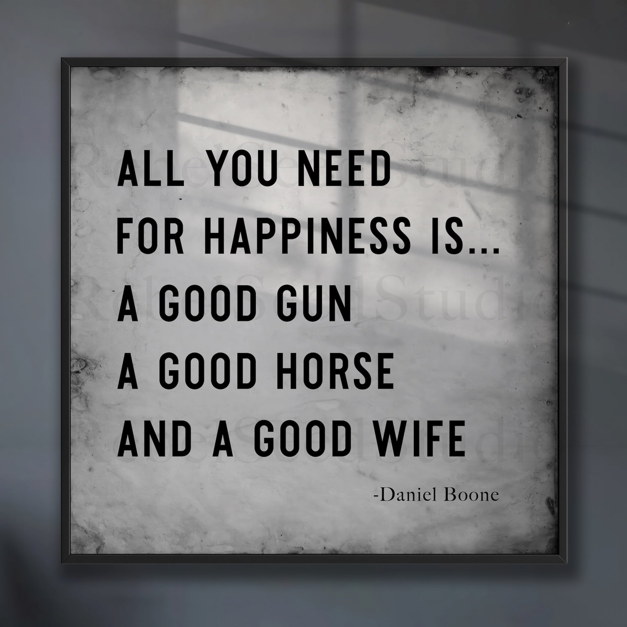 Daniel Boone Quote: All You Need For Happiness is a Good Gun, a Good Horse, and a Good Wife (Art Print)