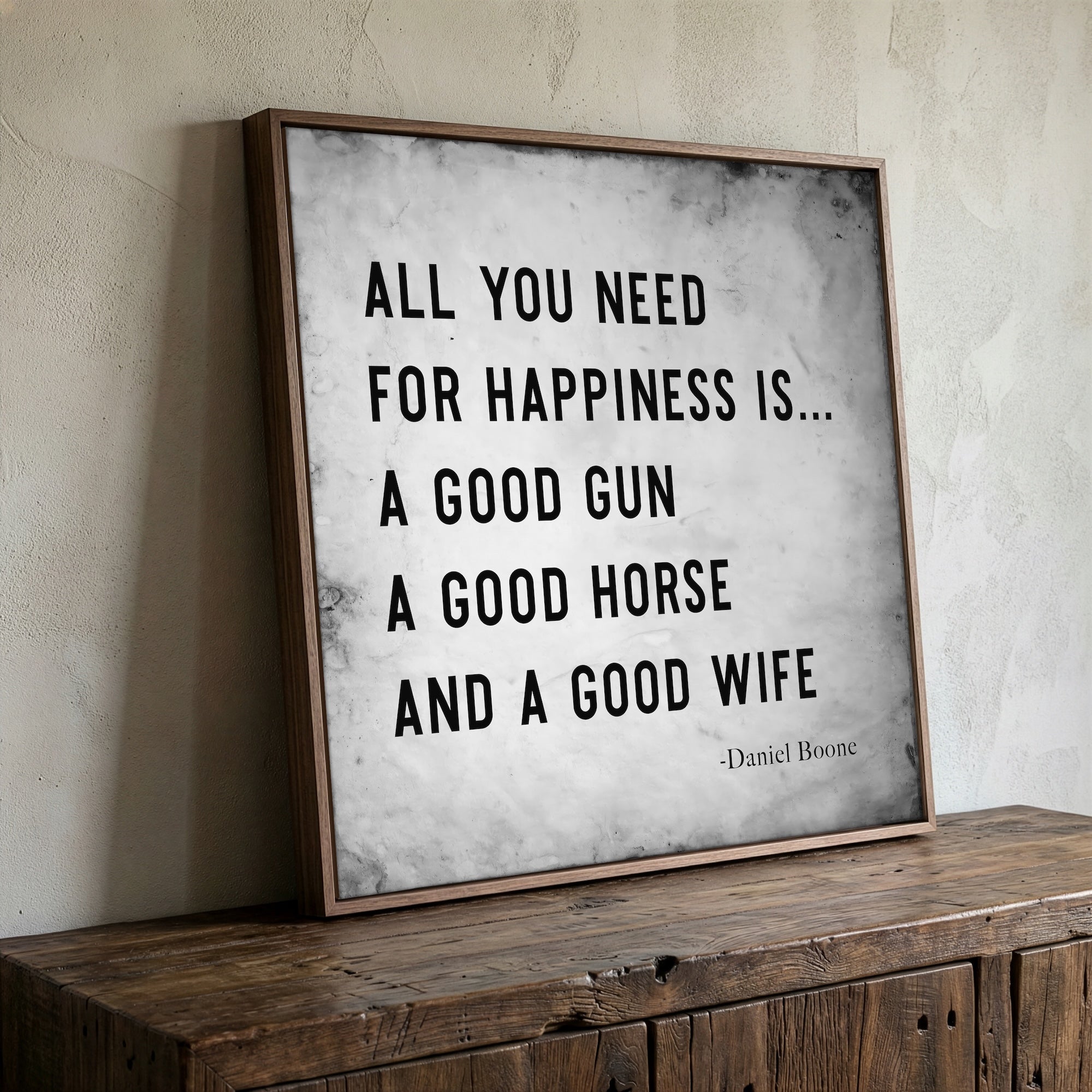 Daniel Boone Quote: All You Need For Happiness is a Good Gun, a Good Horse, and a Good Wife (Art Print)