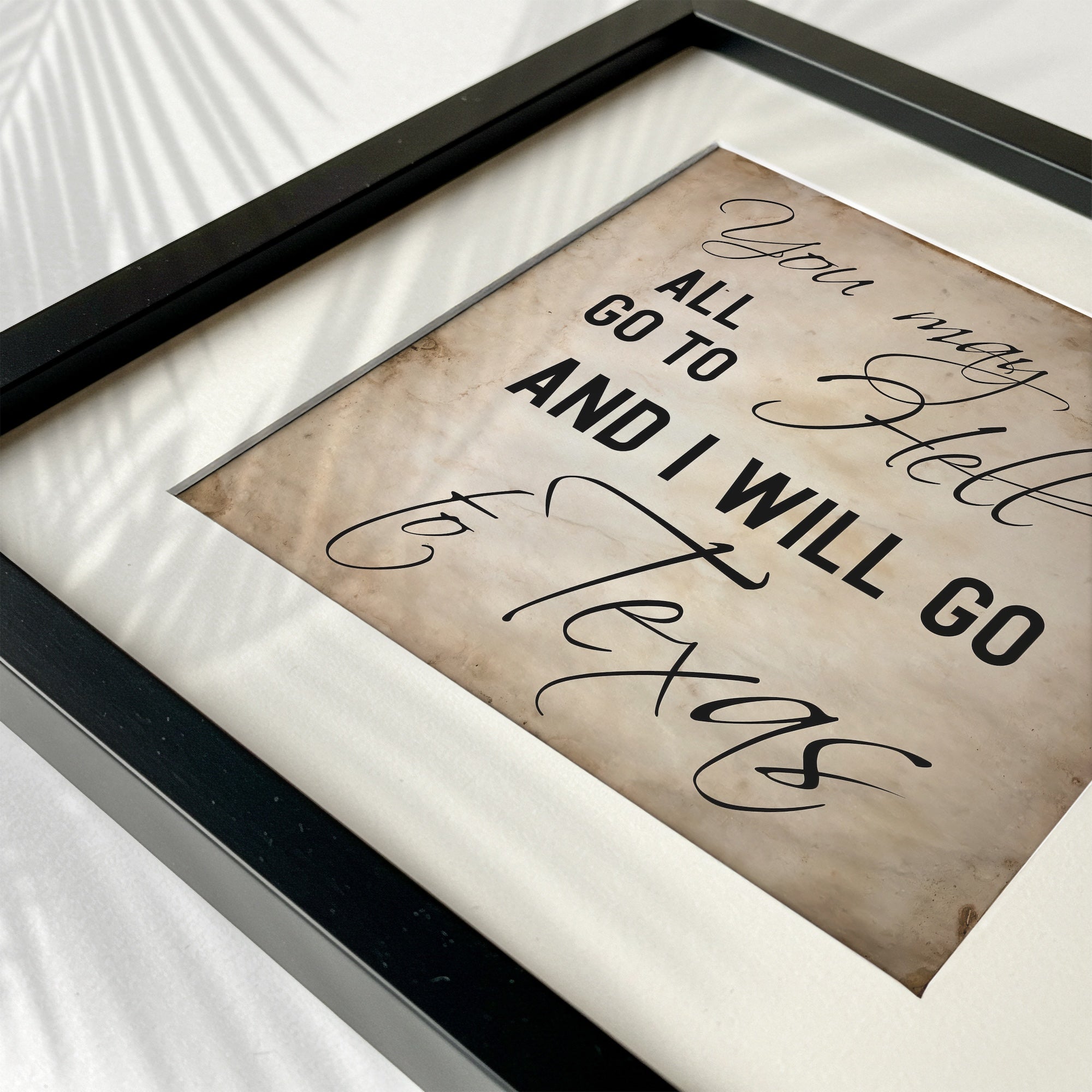 Davy Crockett Quote: You May All Go To Hell and I Will Go To Texas (Art Print)