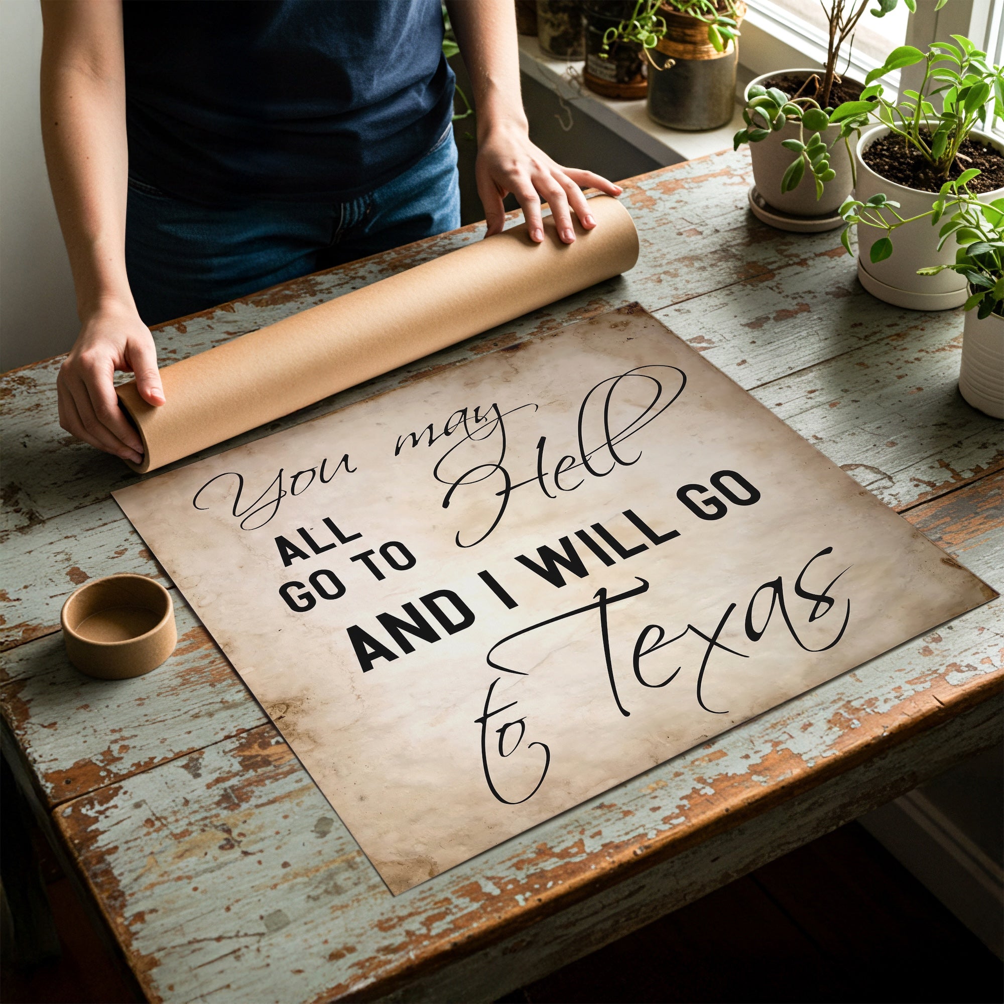 Davy Crockett Quote: You May All Go To Hell and I Will Go To Texas (Art Print)