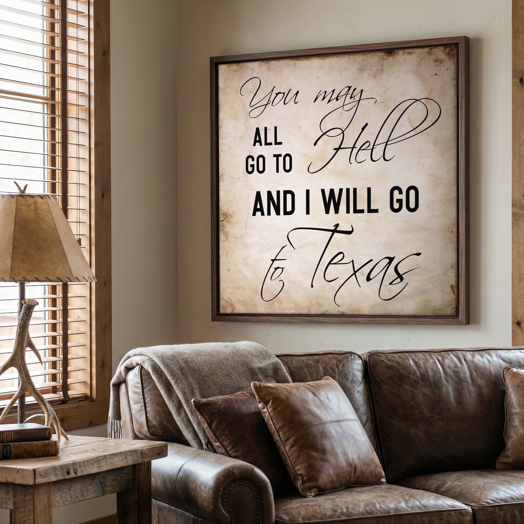 Davy Crockett Quote: You May All Go To Hell and I Will Go To Texas (Art Print)