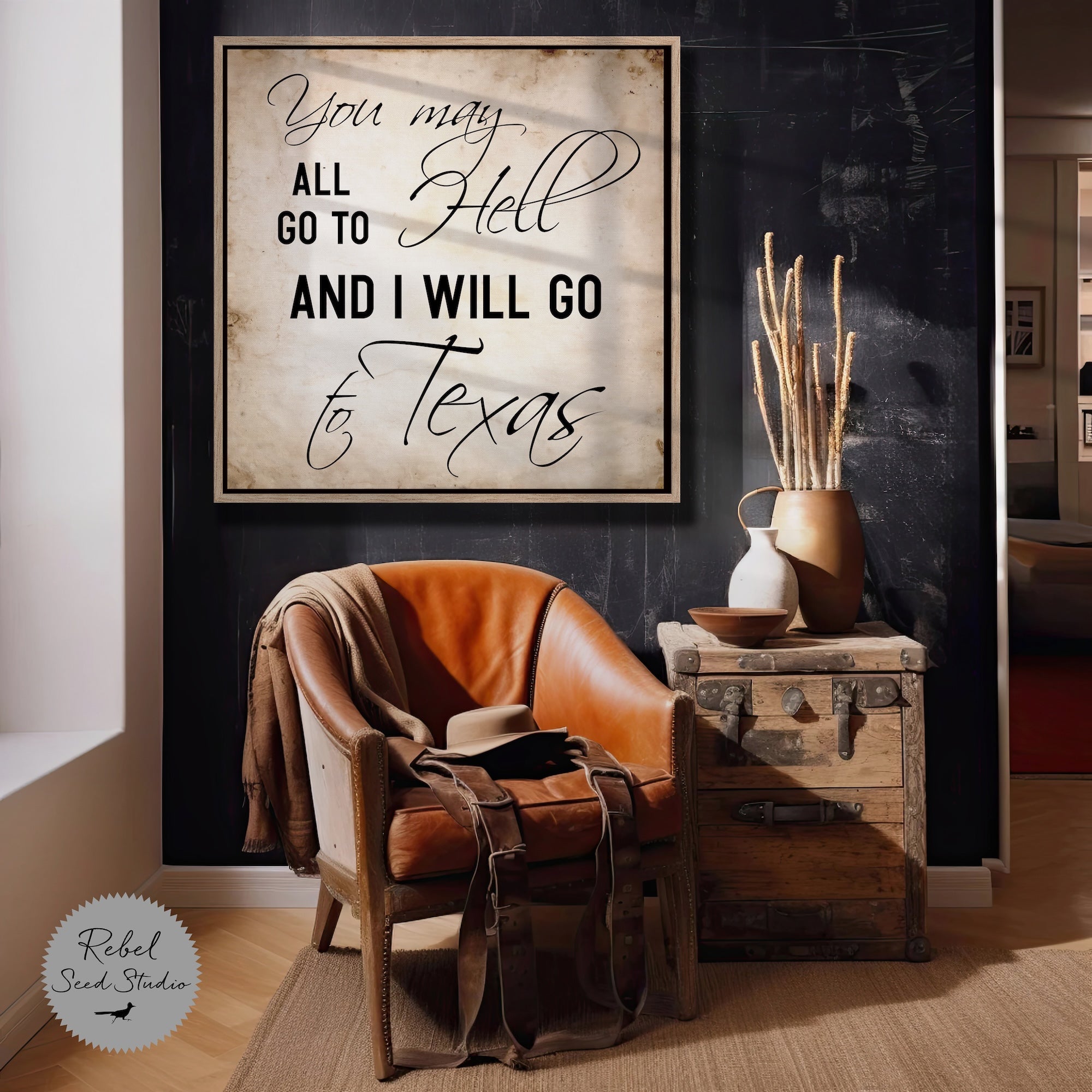 Davy Crockett Quote: You May All Go To Hell And I Will Go To Texas (Art Print)