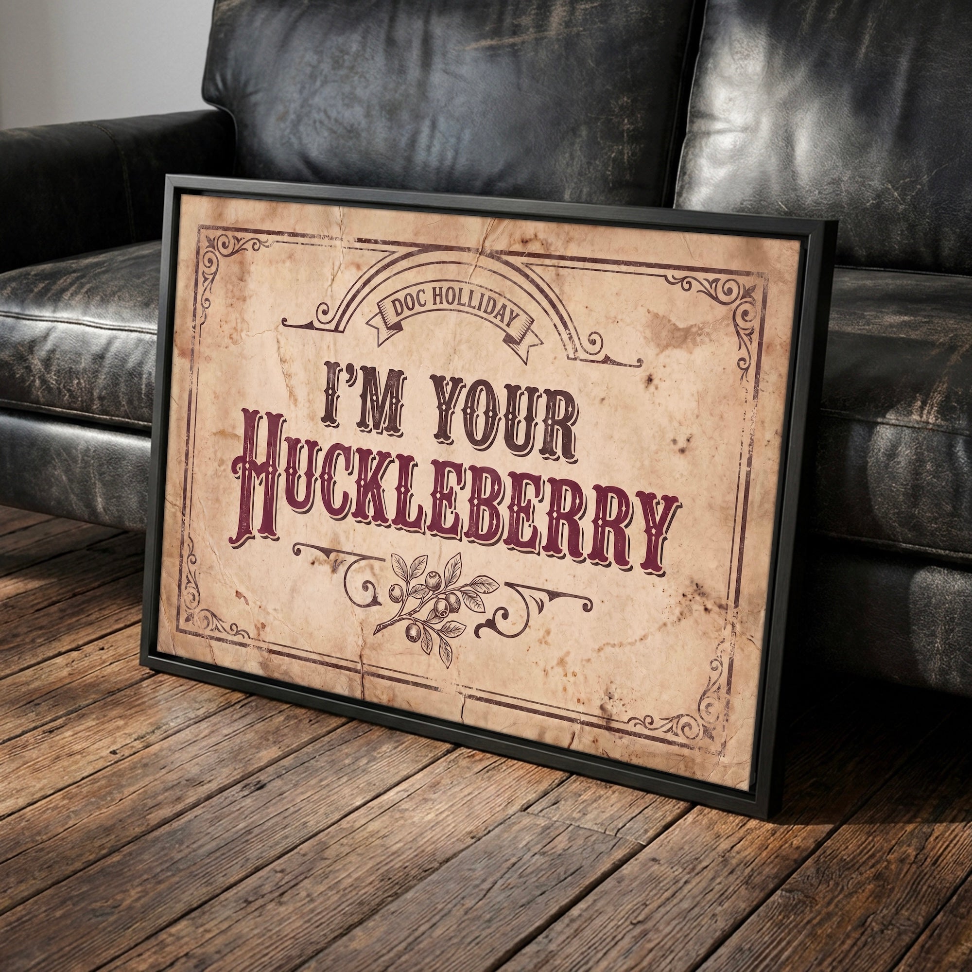 I'm Your Huckleberry: Doc Holliday Tombstone Movie Quote - Vintage Old West Art Print