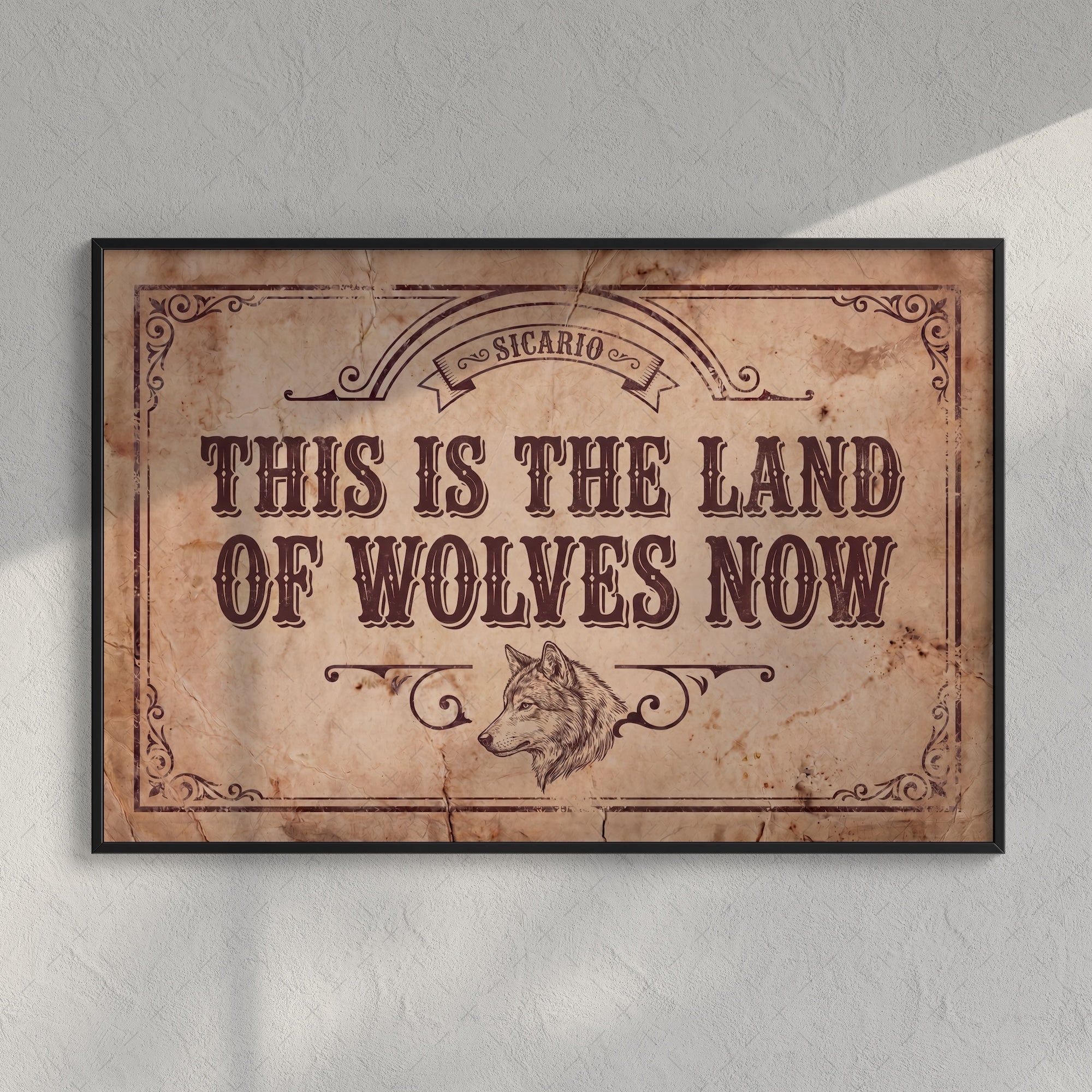 Land of Wolves: Sicario Movie Quote - Vintage Old West Art Print