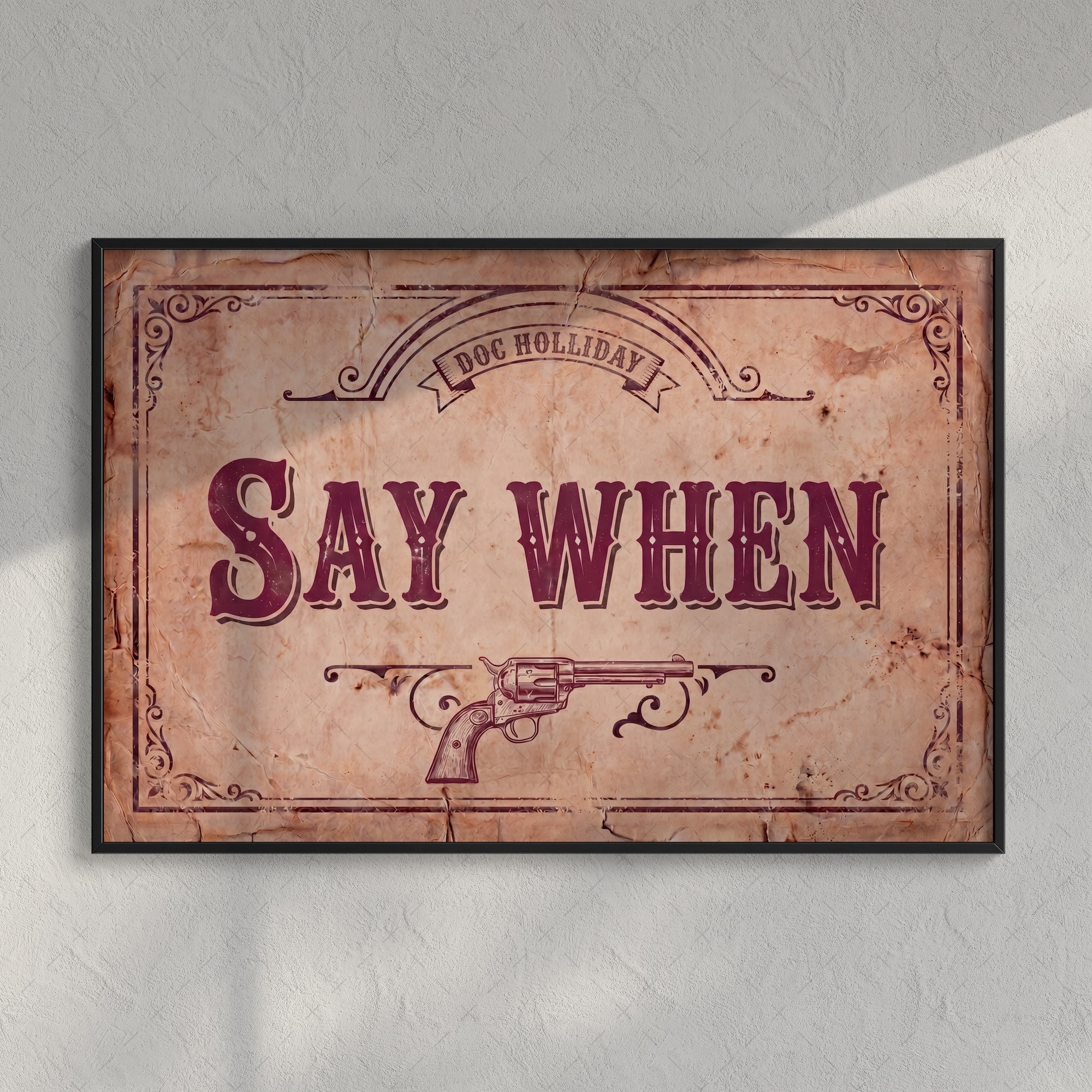 Say When: Doc Holliday Tombstone Movie Quote - Vintage Old West Art Print