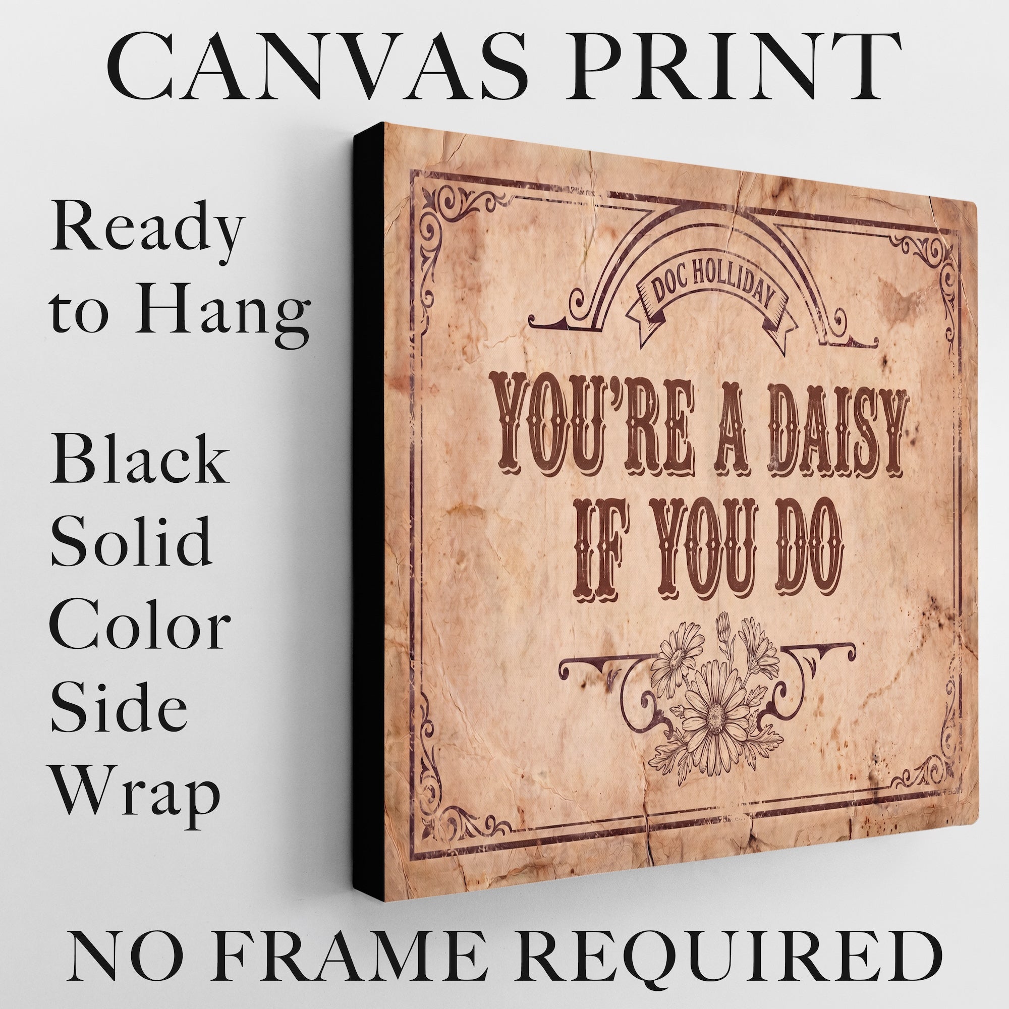 You're a Daisy If You Do: Doc Holliday Tombstone Movie Quote - Vintage Old West Art Print