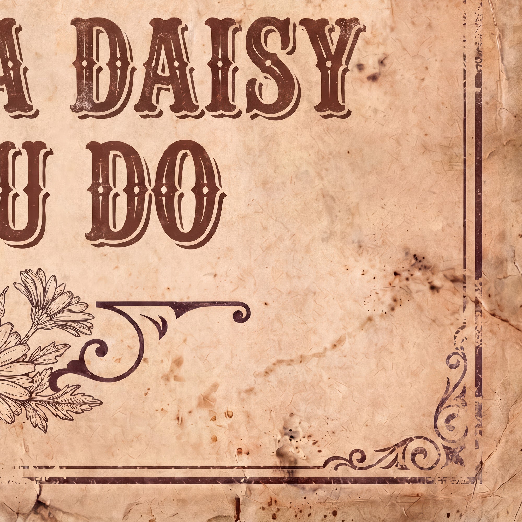 You're a Daisy If You Do: Doc Holliday Tombstone Movie Quote - Vintage Old West Art Print