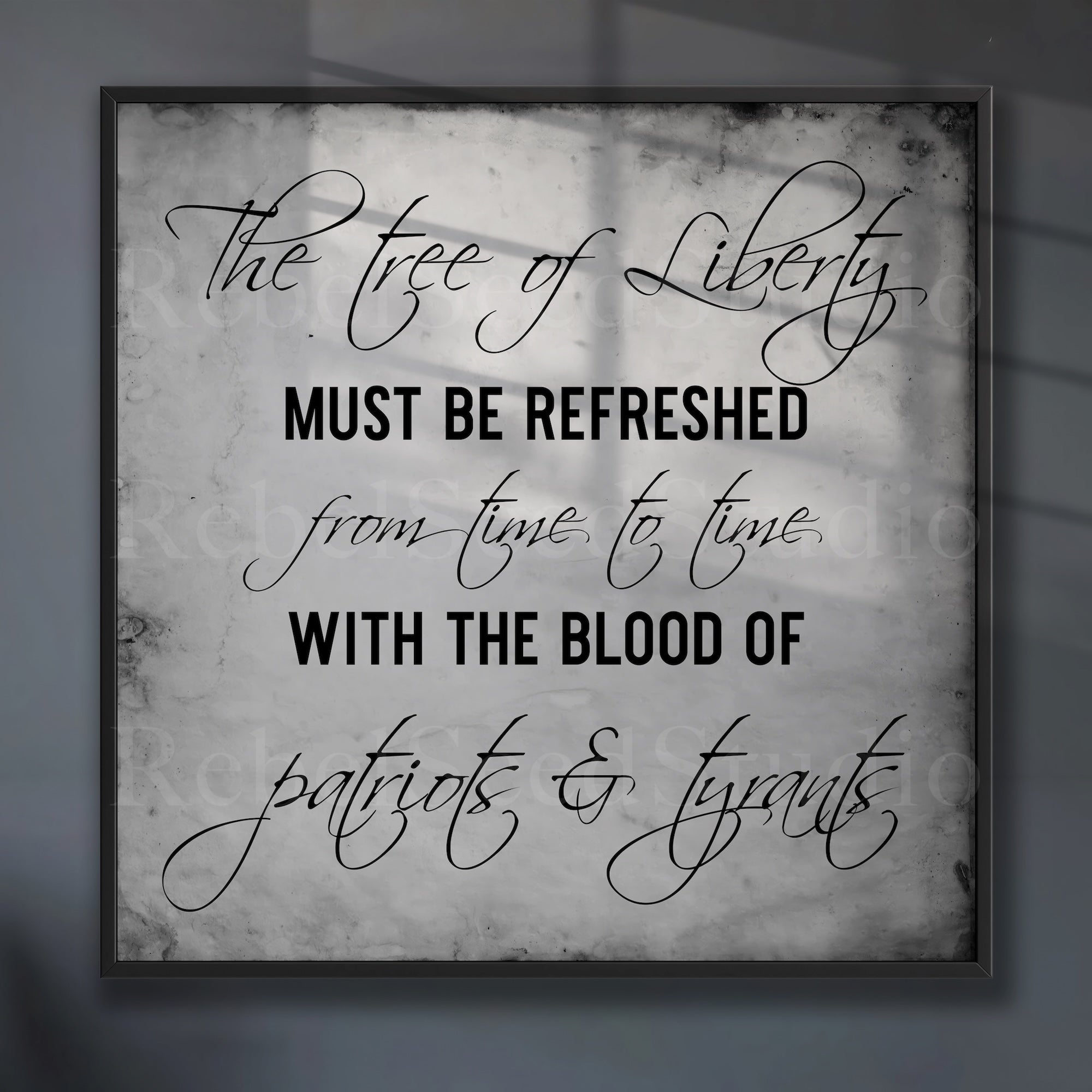Thomas Jefferson Quote: The Tree of Liberty Must Be Refreshed From Time to Time with the Blood of Patriots & Tyrants (Ready-to-Frame Fine Art Poster Print)