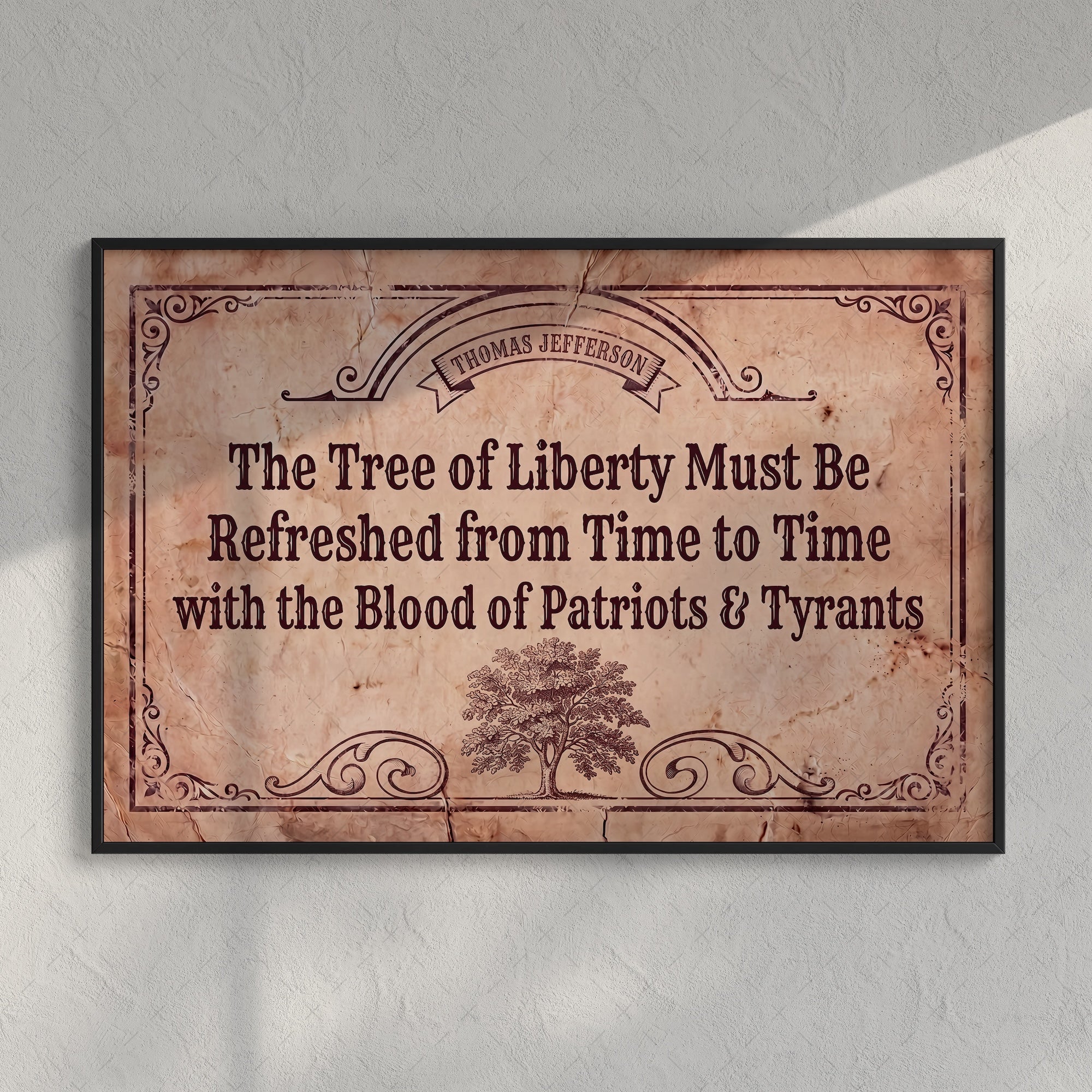 Thomas Jefferson Quote: The Tree of Liberty Must Be Refreshed From Time to Time with the Blood of Patriots & Tyrants - Vintage Old West Art Print
