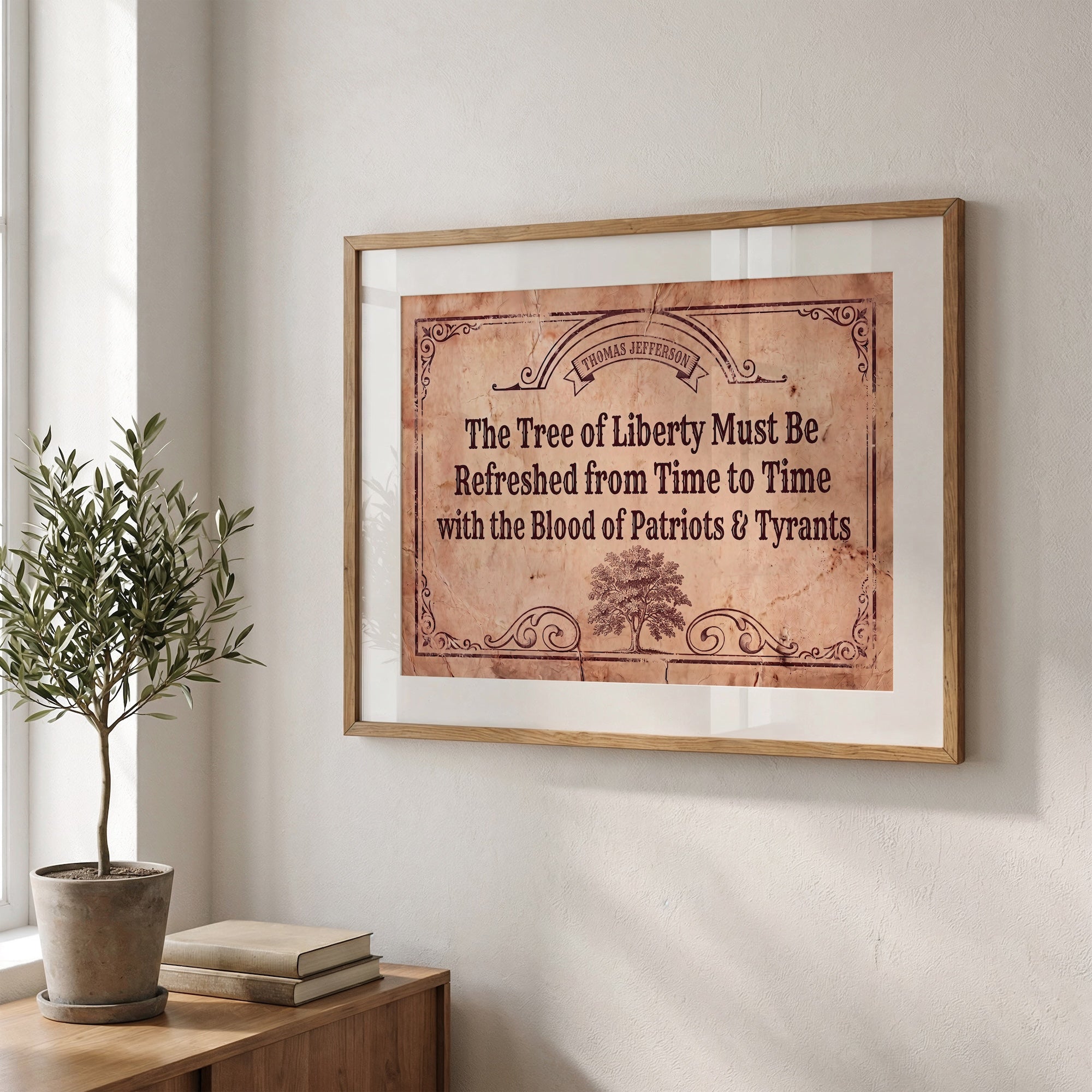 Thomas Jefferson Quote: The Tree of Liberty Must Be Refreshed From Time to Time with the Blood of Patriots & Tyrants - Vintage Old West Art Print