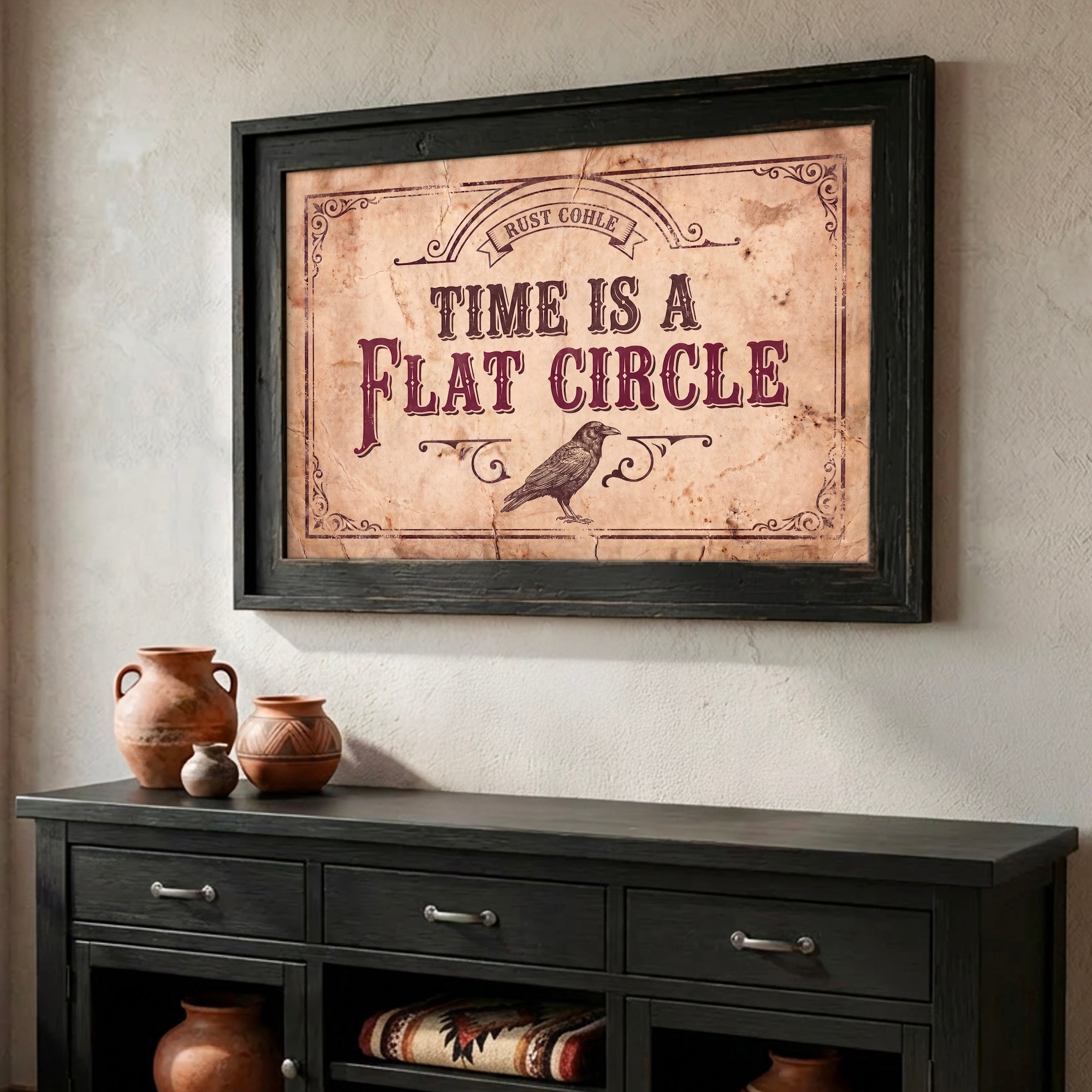 Time Is A Flat Circle: True Detective TV Show Quote - Vintage Old West Art Print