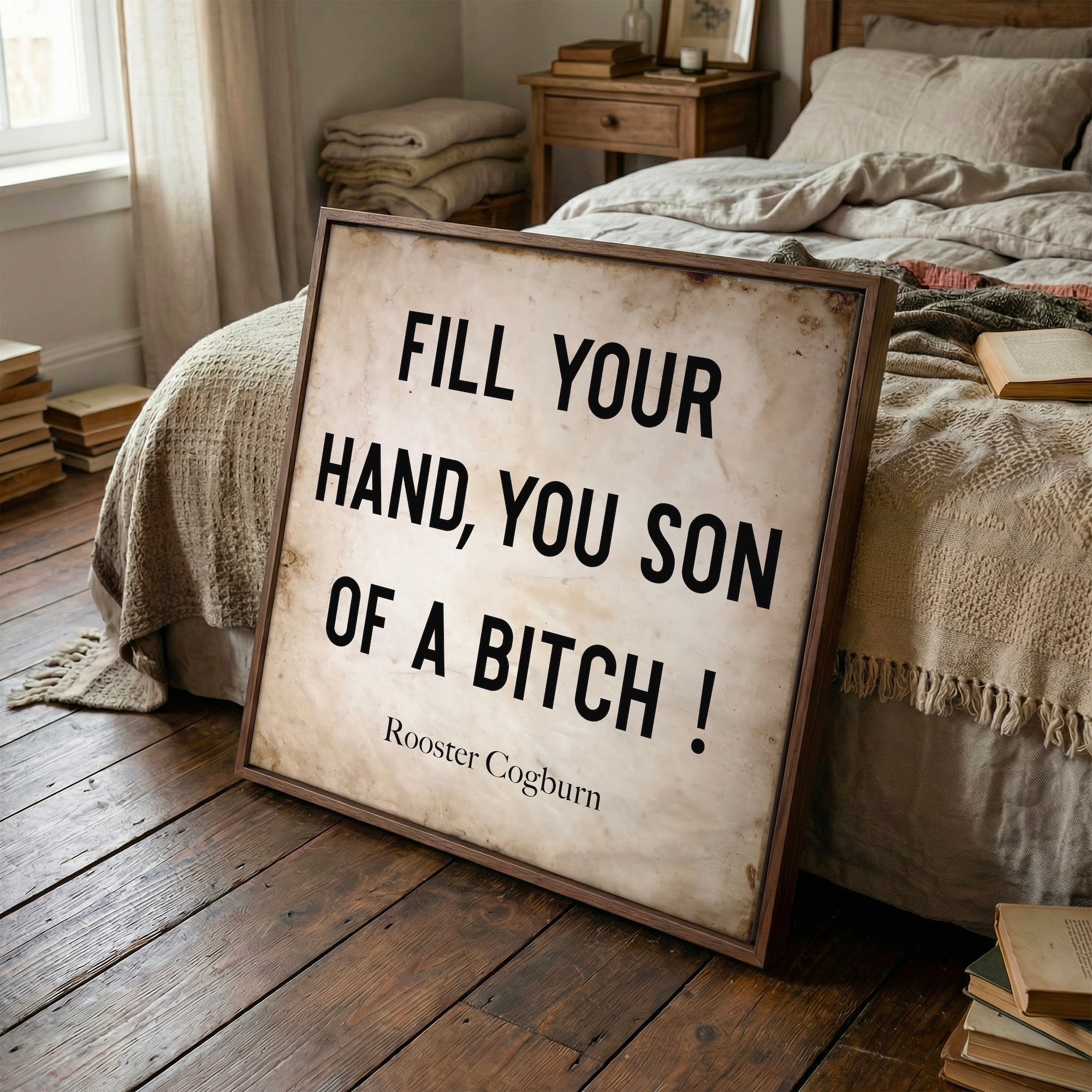 True Grit Movie / Rooster Cogburn Quote: Fill Your Hand, You Son of a Bitch (Art Print)