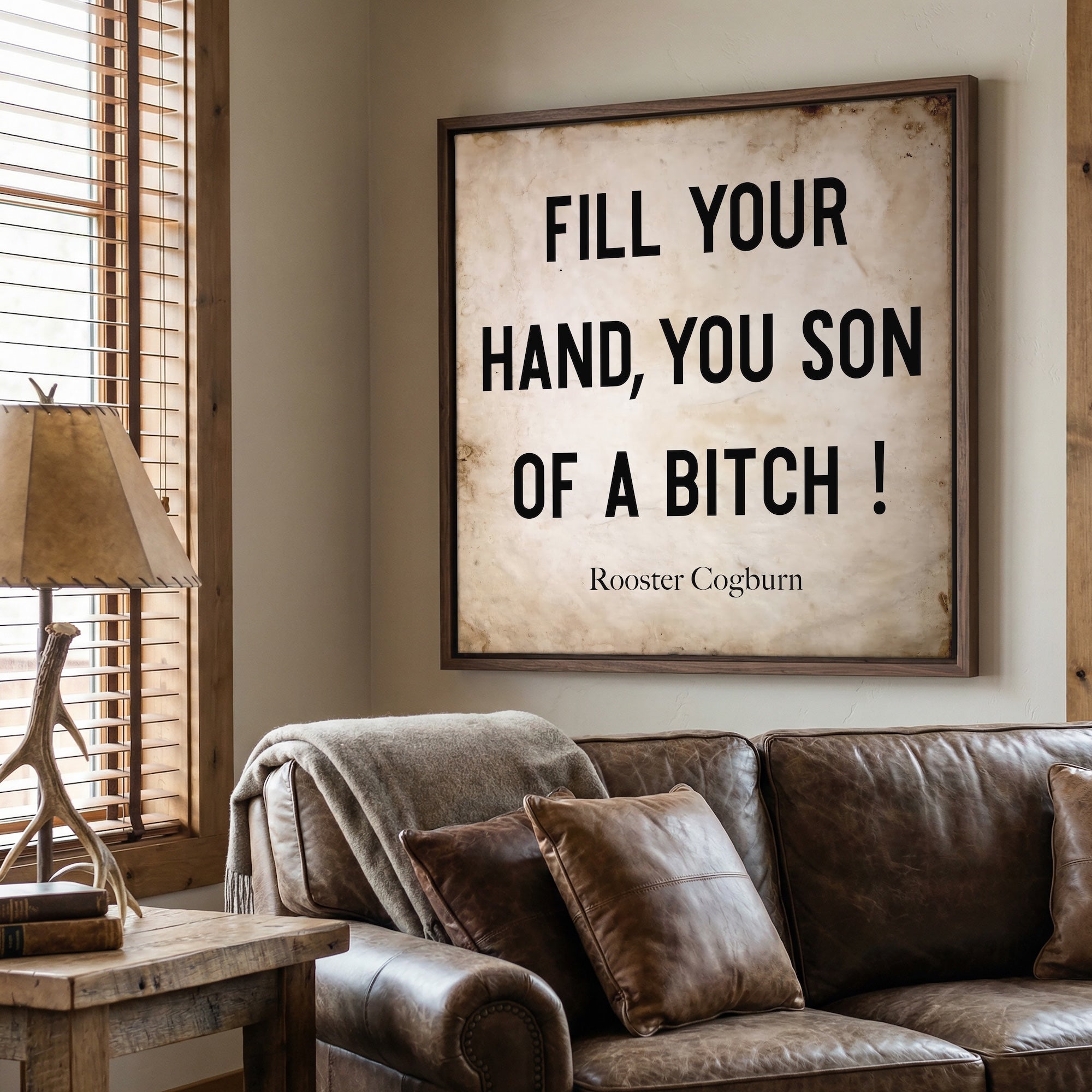 True Grit Movie / Rooster Cogburn Quote: Fill Your Hand, You Son of a Bitch (Art Print)