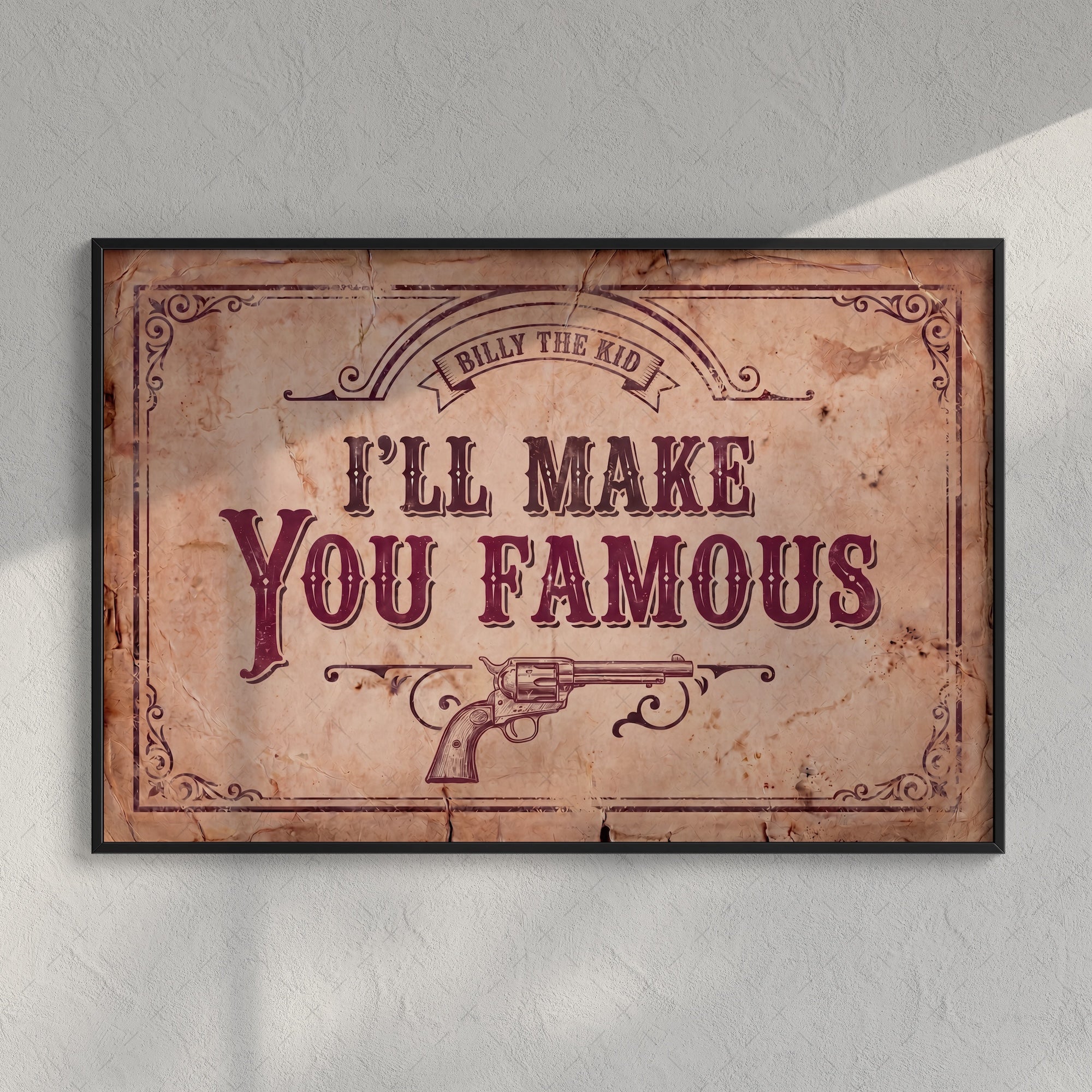 Billy the Kid Young Guns Movie Quote: I'll Make You Famous - Old West Art Print