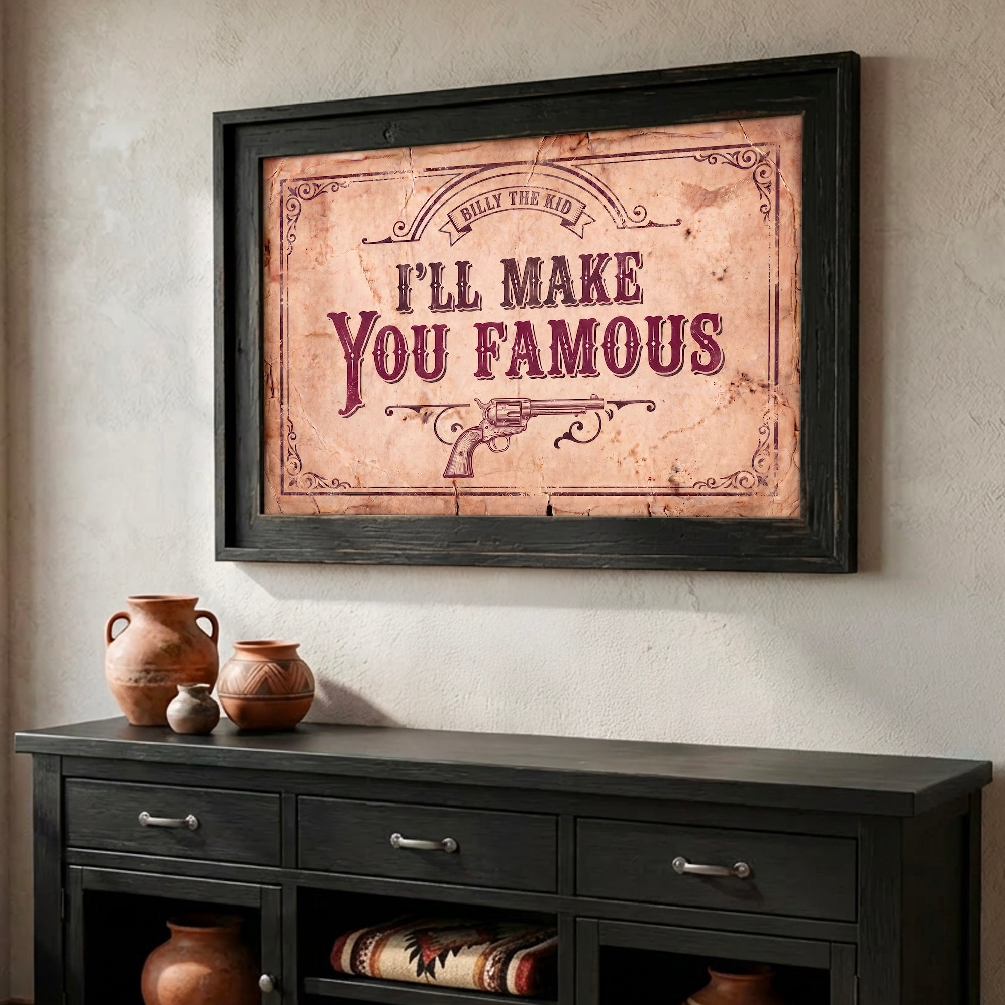 Billy the Kid Young Guns Movie Quote: I'll Make You Famous - Old West Art Print