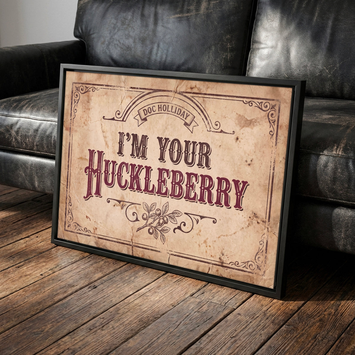 I'm Your Huckleberry: Doc Holliday Tombstone Movie Quote - Rustic Vintage Old West Art Print