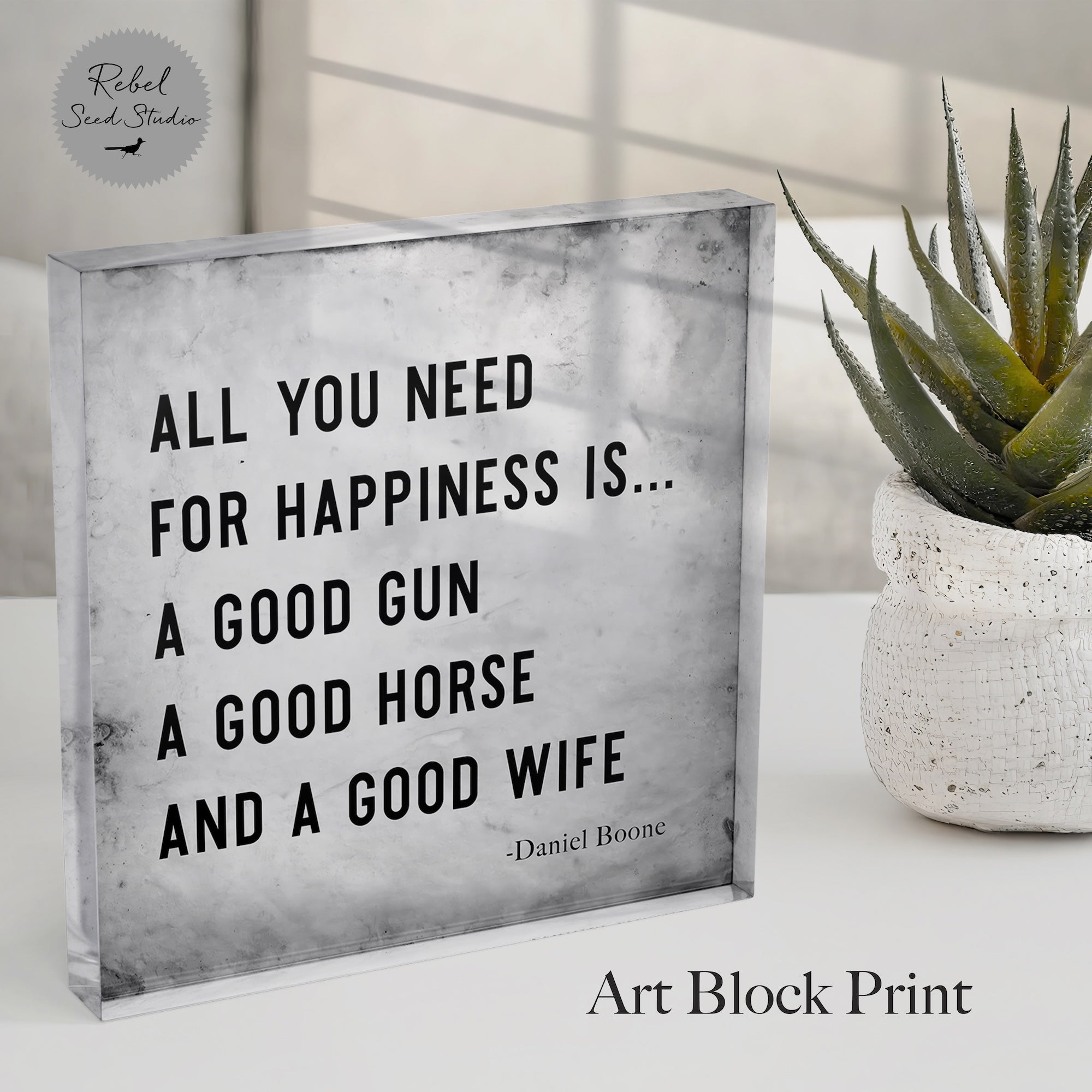 Daniel Boone Quote: All You Need For Happiness Is A Good Gun, A Good Horse & A Good Wife (Art Print)