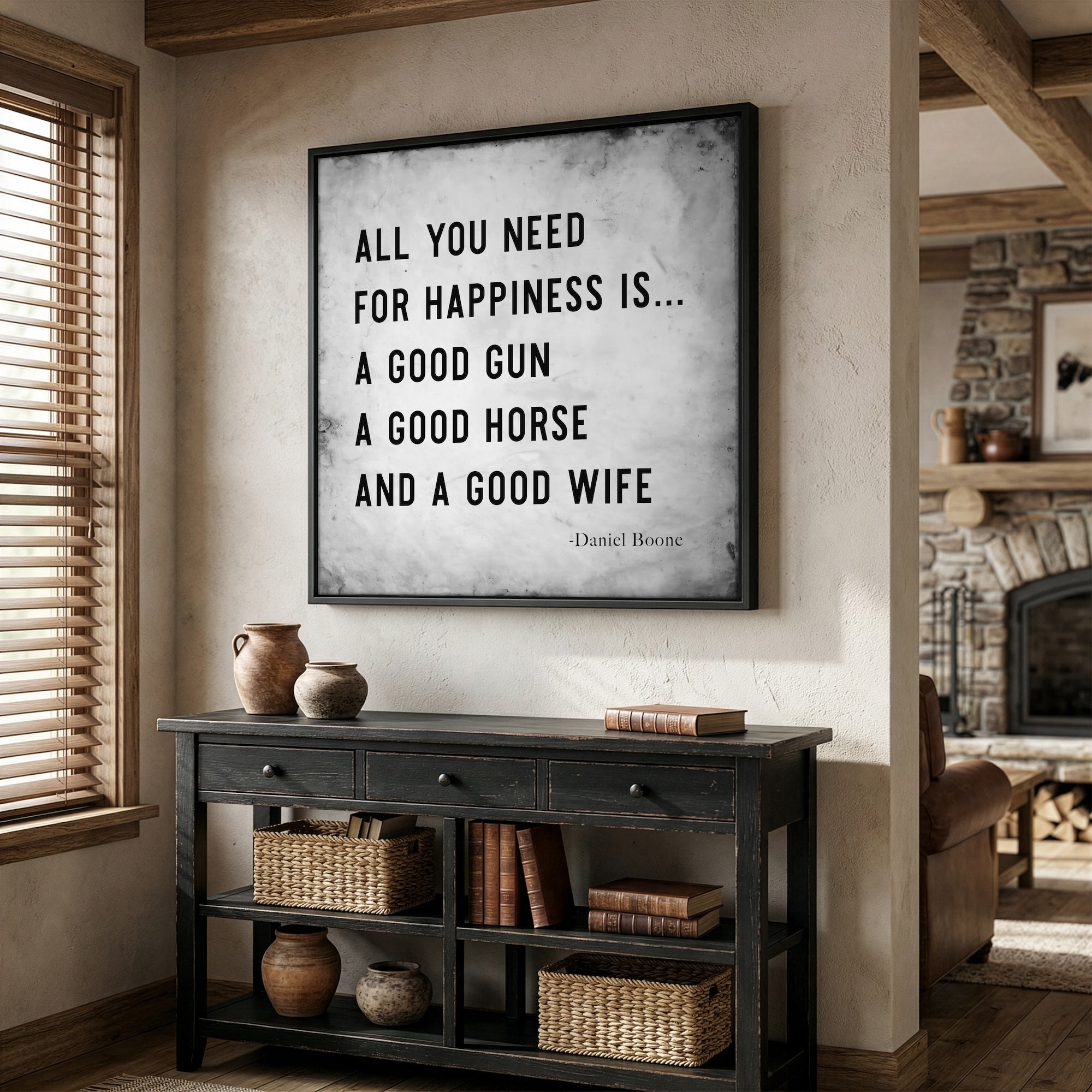 Daniel Boone Quote: All You Need For Happiness is a Good Gun, a Good Horse, and a Good Wife (Art Print)
