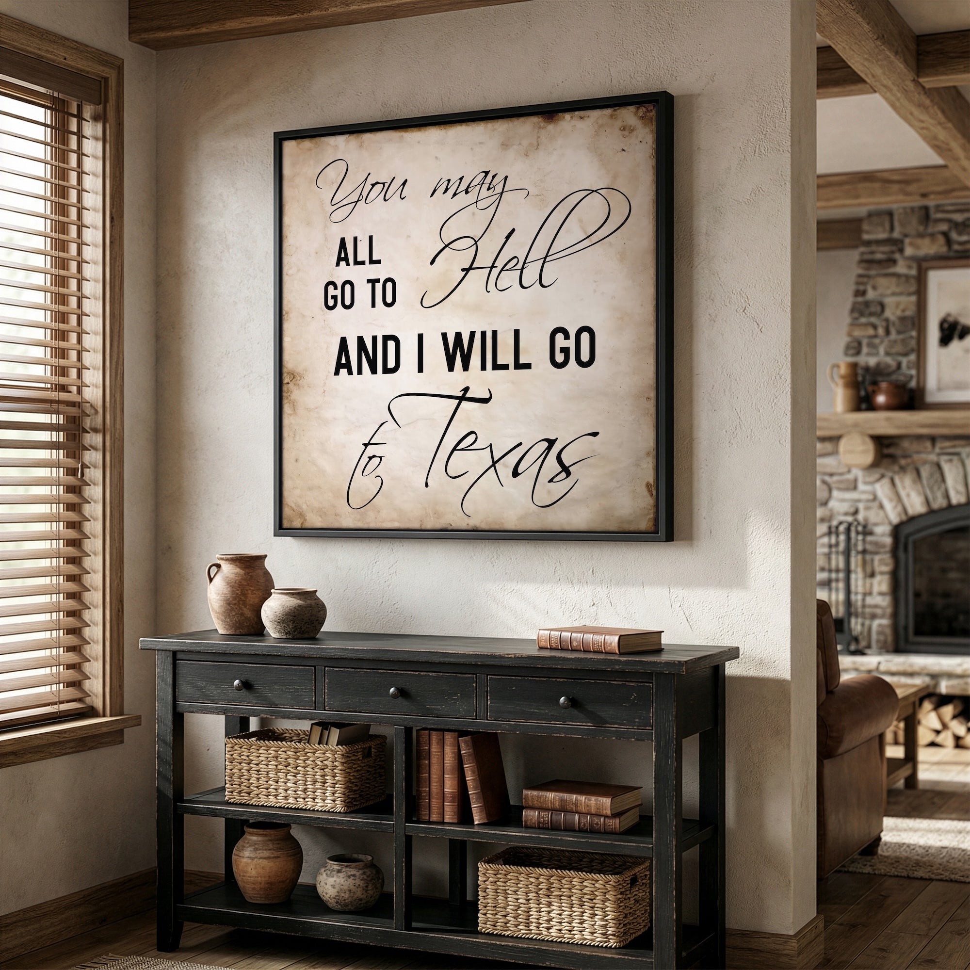 Davy Crockett Quote: You May All Go To Hell and I Will Go To Texas (Art Print)