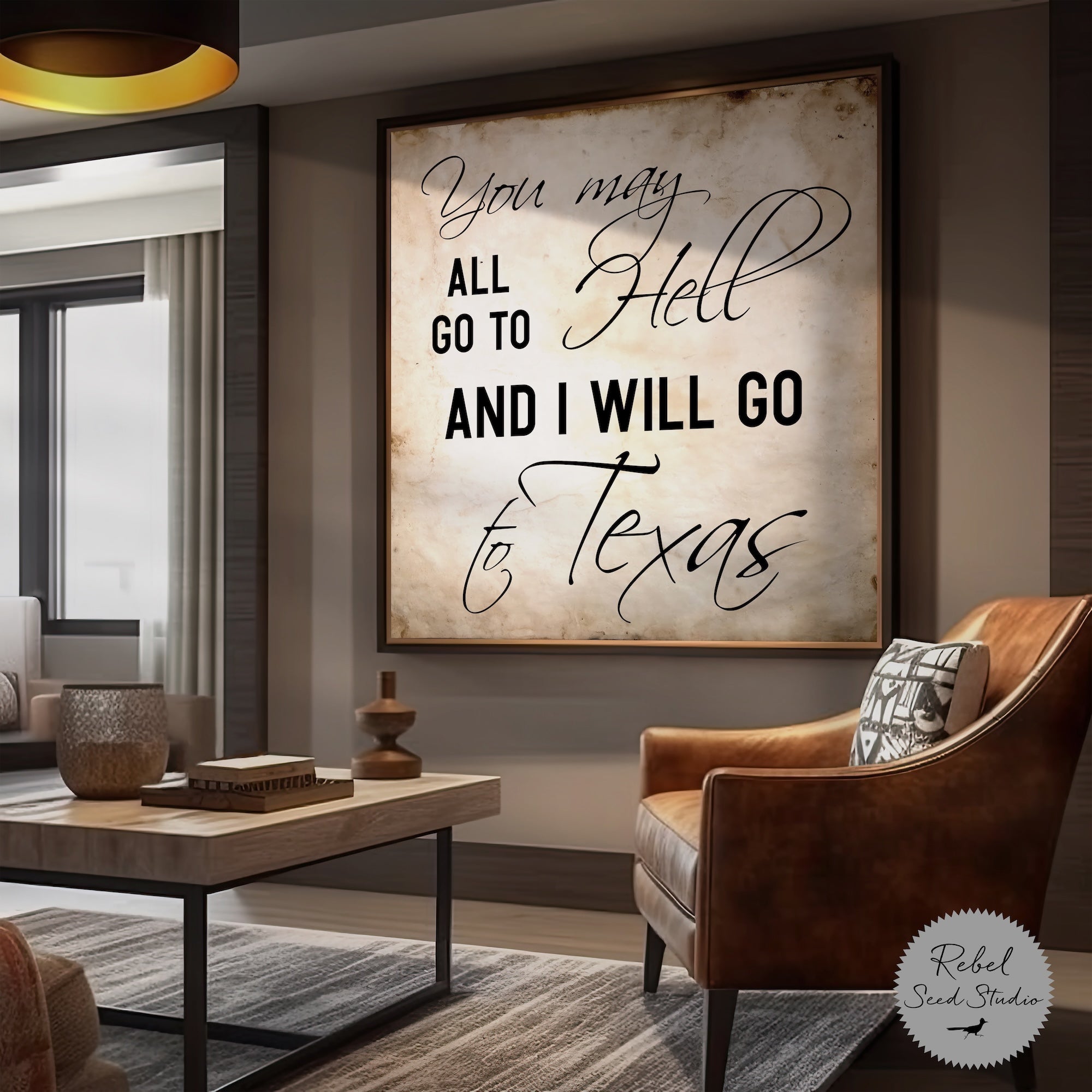 Davy Crockett Quote: You May All Go To Hell And I Will Go To Texas (Art Print)