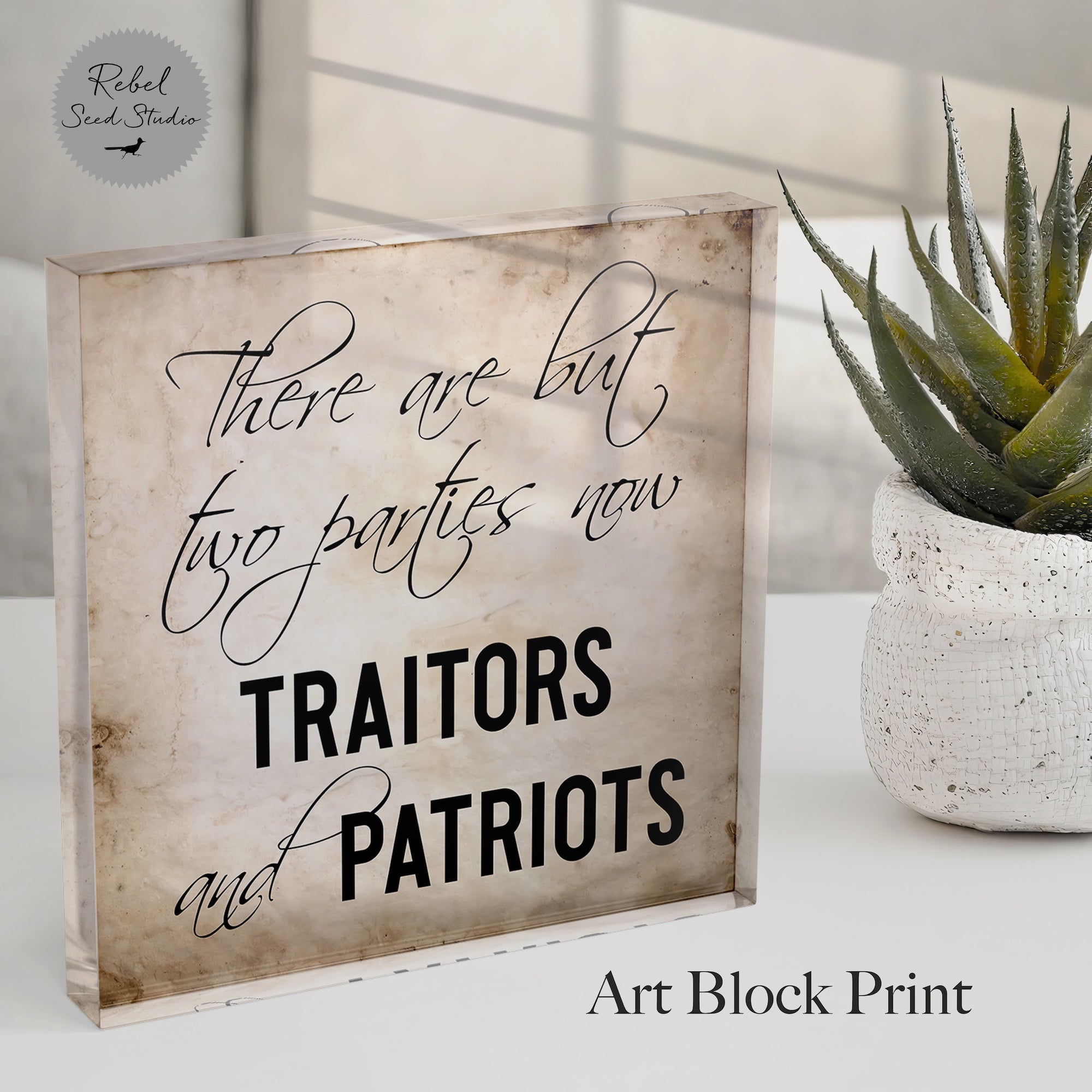 General Ulysses S. Grant Civil War Quote: There Are But Two Parties Now, Traitors & Patriots (Art Print)