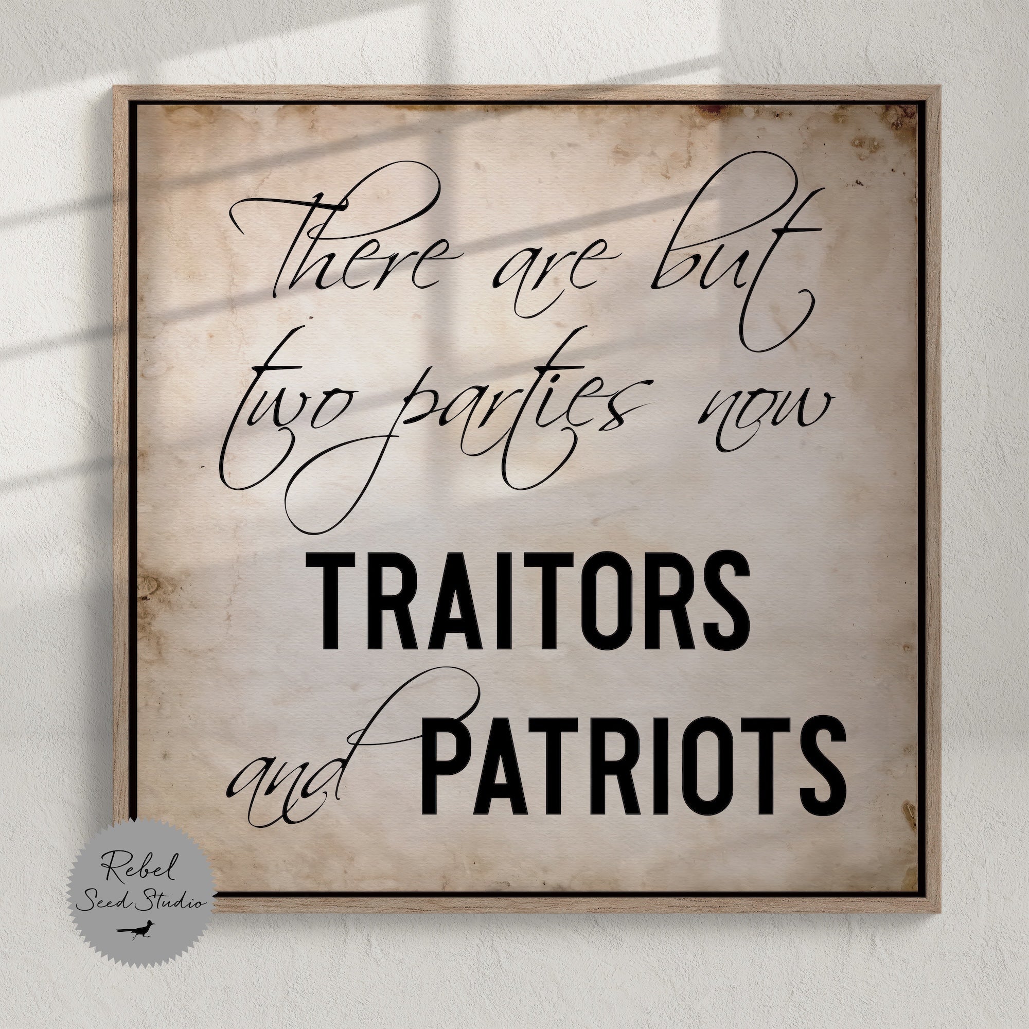General Ulysses S. Grant Civil War Quote: There Are But Two Parties Now, Traitors & Patriots (Art Print)