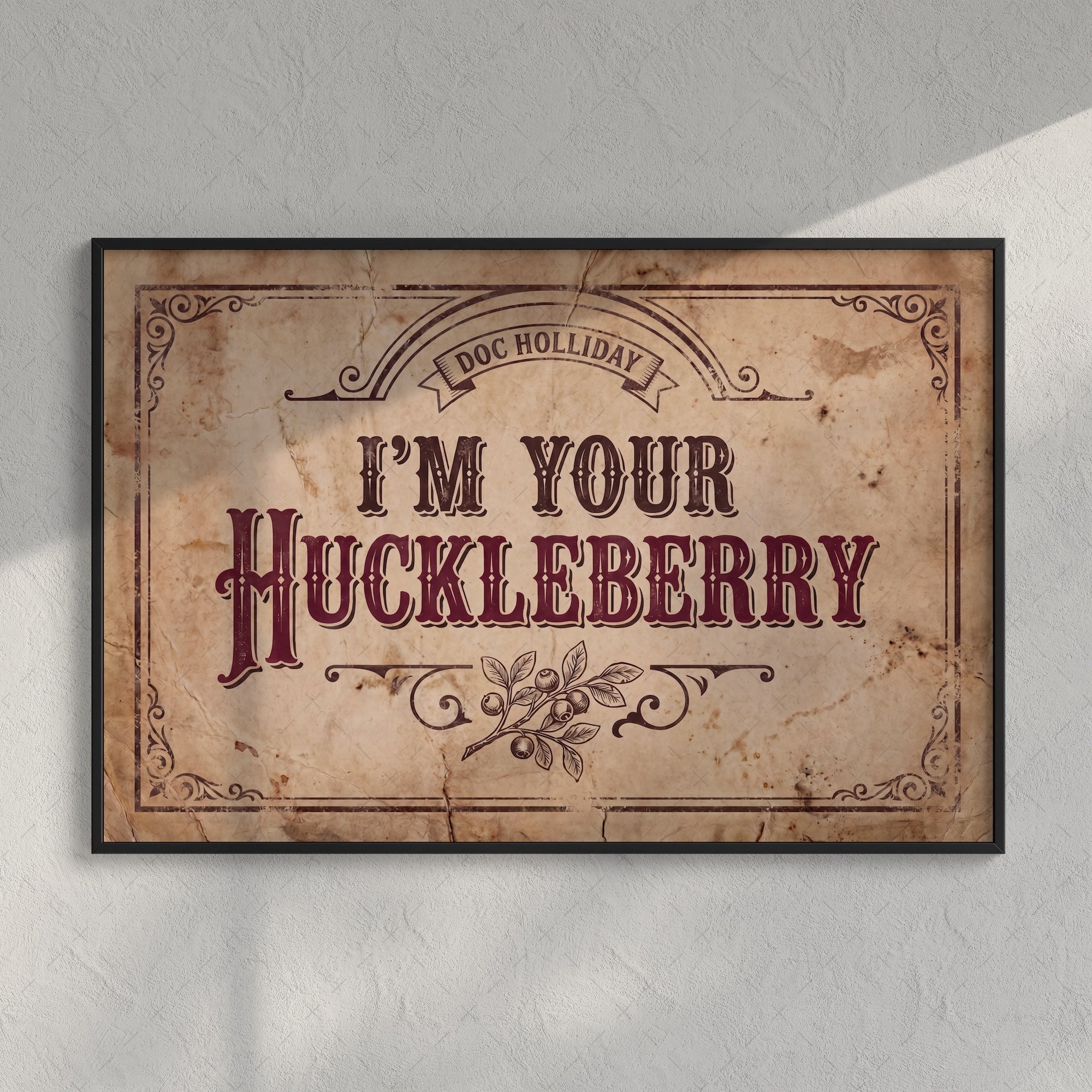 I'm Your Huckleberry: Doc Holliday Tombstone Movie Quote - Vintage Old West Art Print