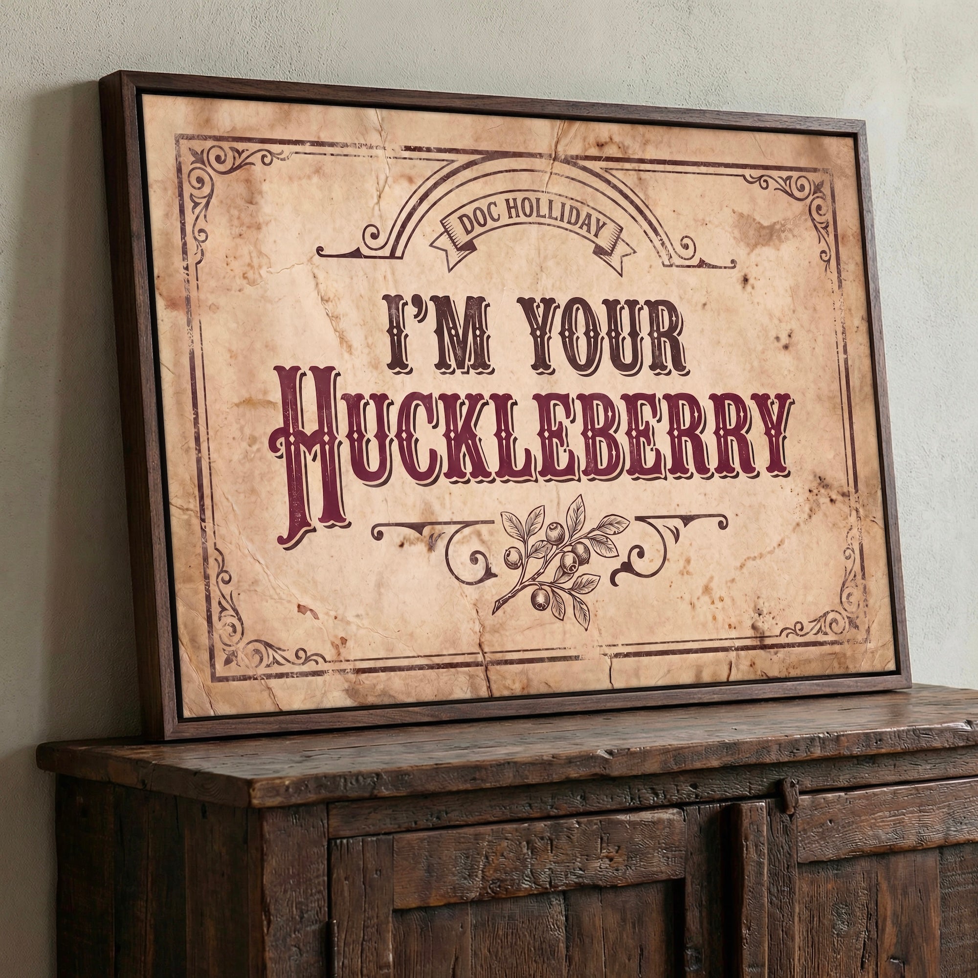 I'm Your Huckleberry: Doc Holliday Tombstone Movie Quote - Vintage Old West Art Print
