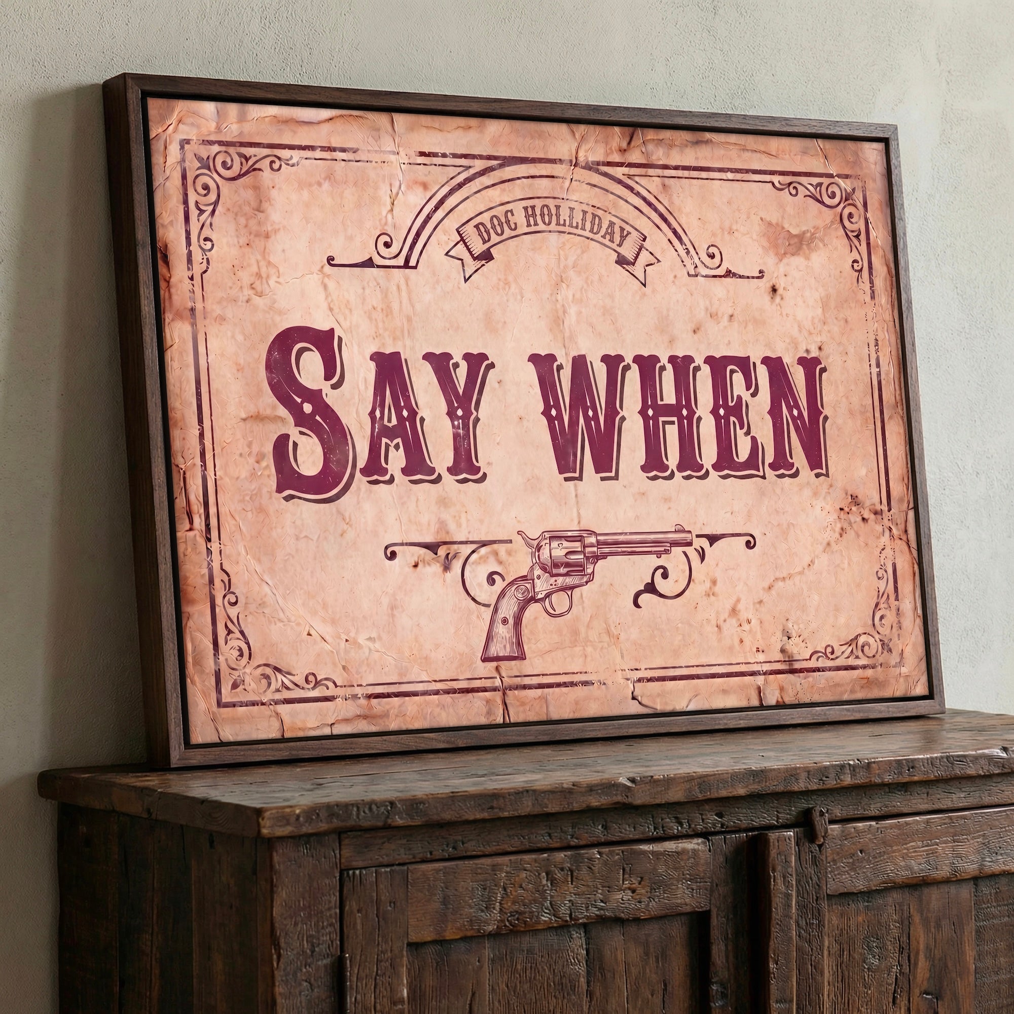 Say When: Doc Holliday Tombstone Movie Quote - Vintage Old West Art Print