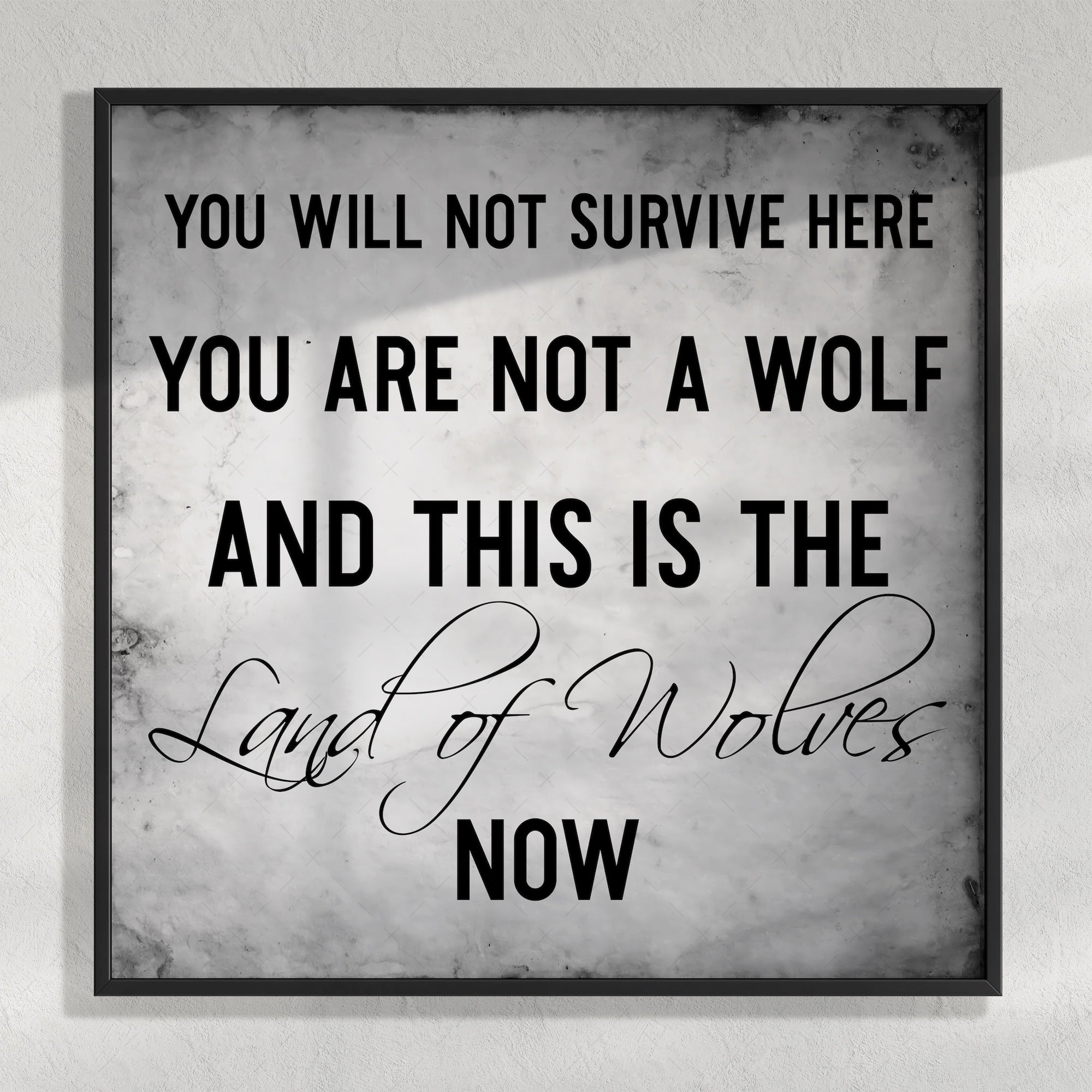 Sicario Movie Quote: You Will Not Survive Here, You Are Not a Wolf & This is the Land of Wolves Now (Art Print)