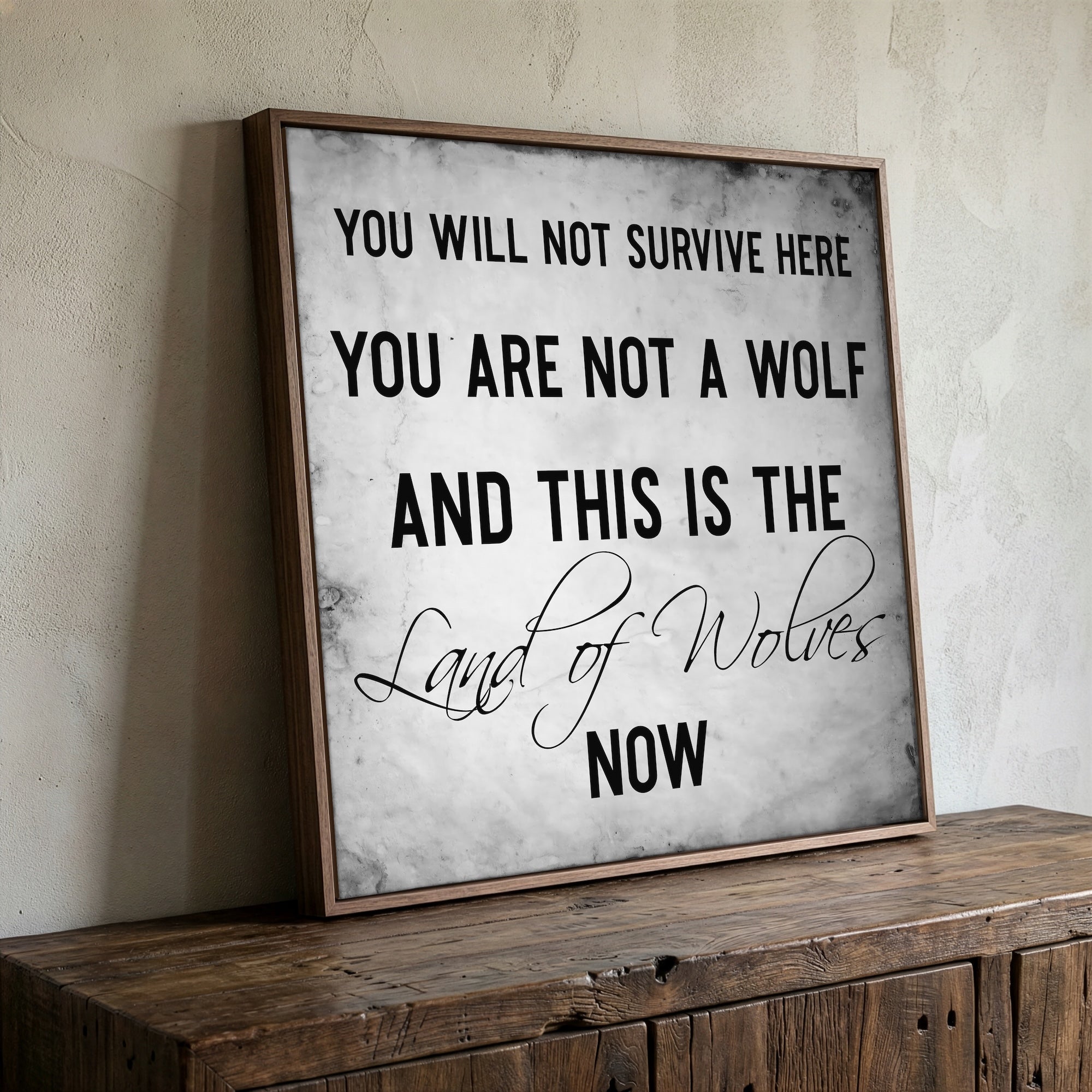 Sicario Movie Quote: You Will Not Survive Here, You Are Not a Wolf & This is the Land of Wolves Now (Art Print)