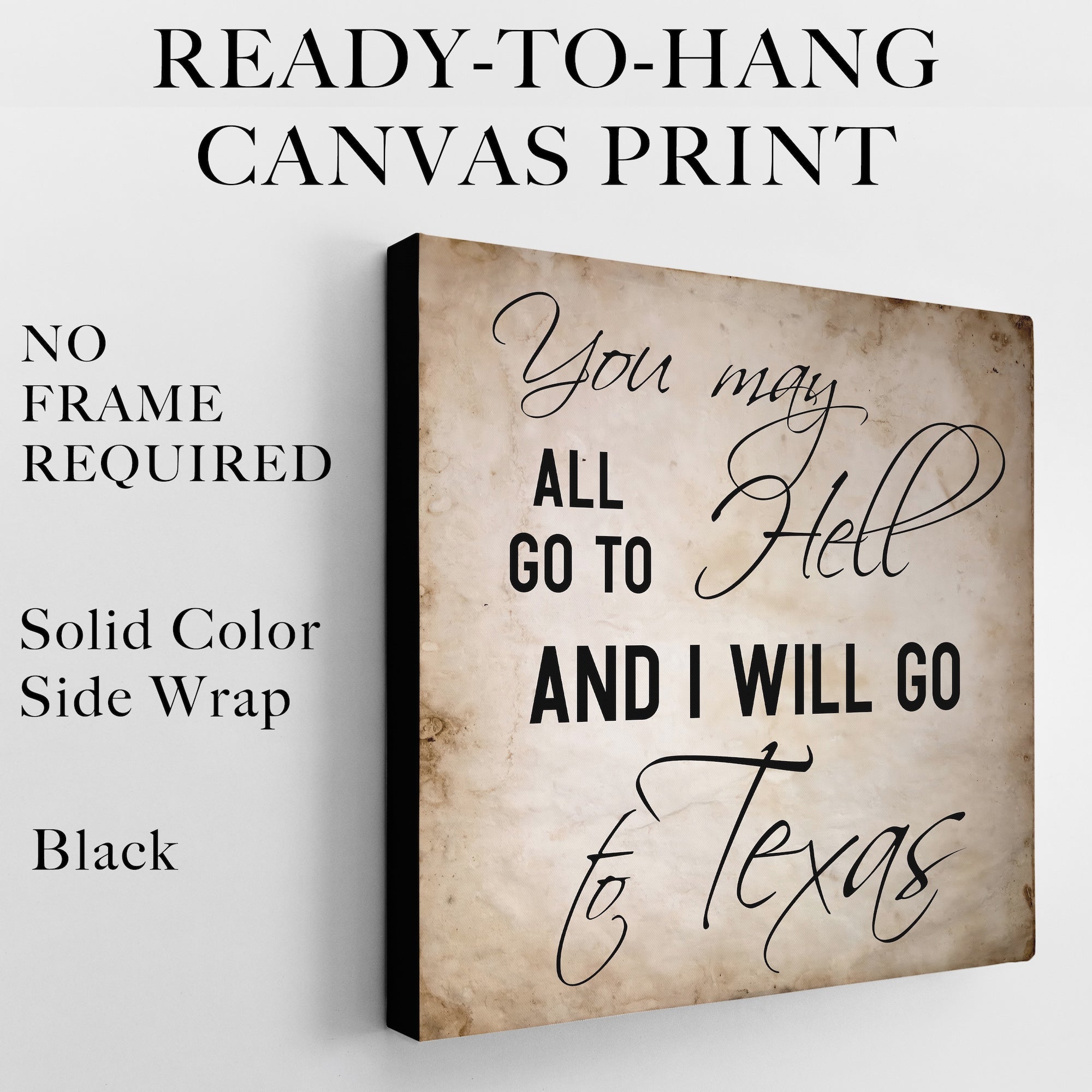 Texas Lone Star State Flag & Davy Crockett Quote Bundle: You May All To Hell And I Will Go To Texas (Ready-to-Hang Canvas or Ready-to-Frame Fine Art Poster Print Set)