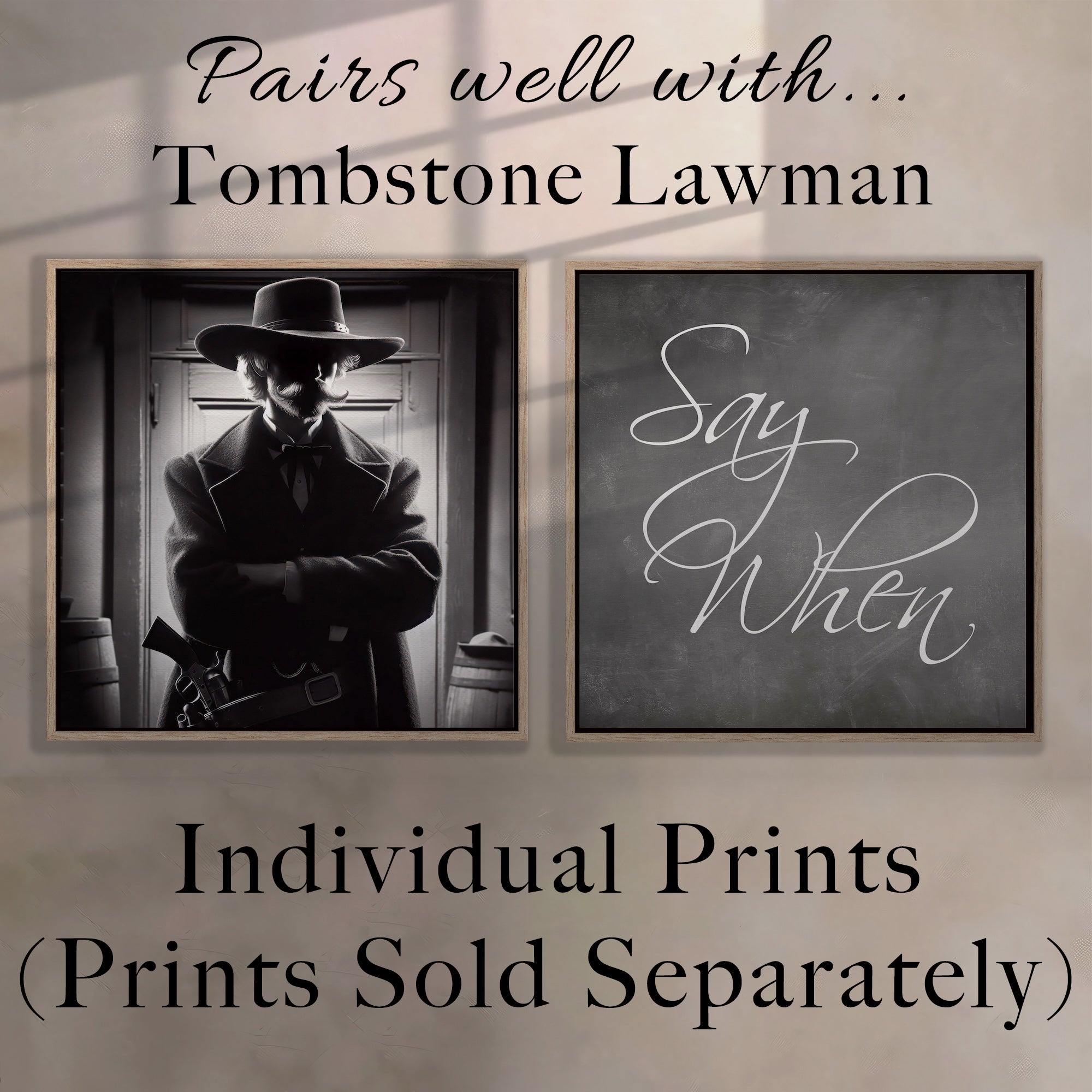 Tombstone Movie Quote: Say When - Doc Holliday & Wyatt Earp Inspired Vintage Old West Art Print