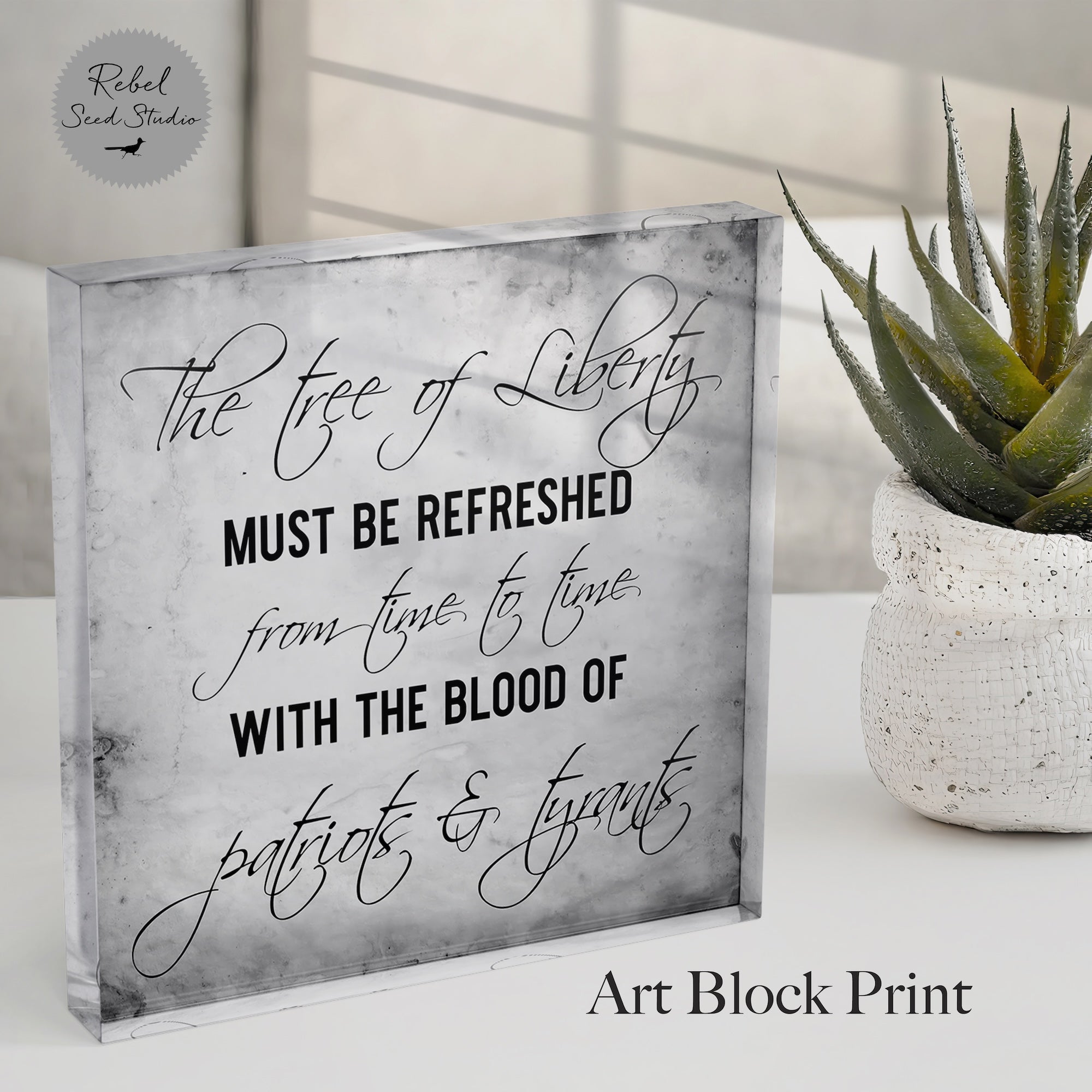 Thomas Jefferson Quote: The Tree of Liberty Must Be Refreshed From Time to Time with the Blood of Patriots & Tyrants (Art Print)