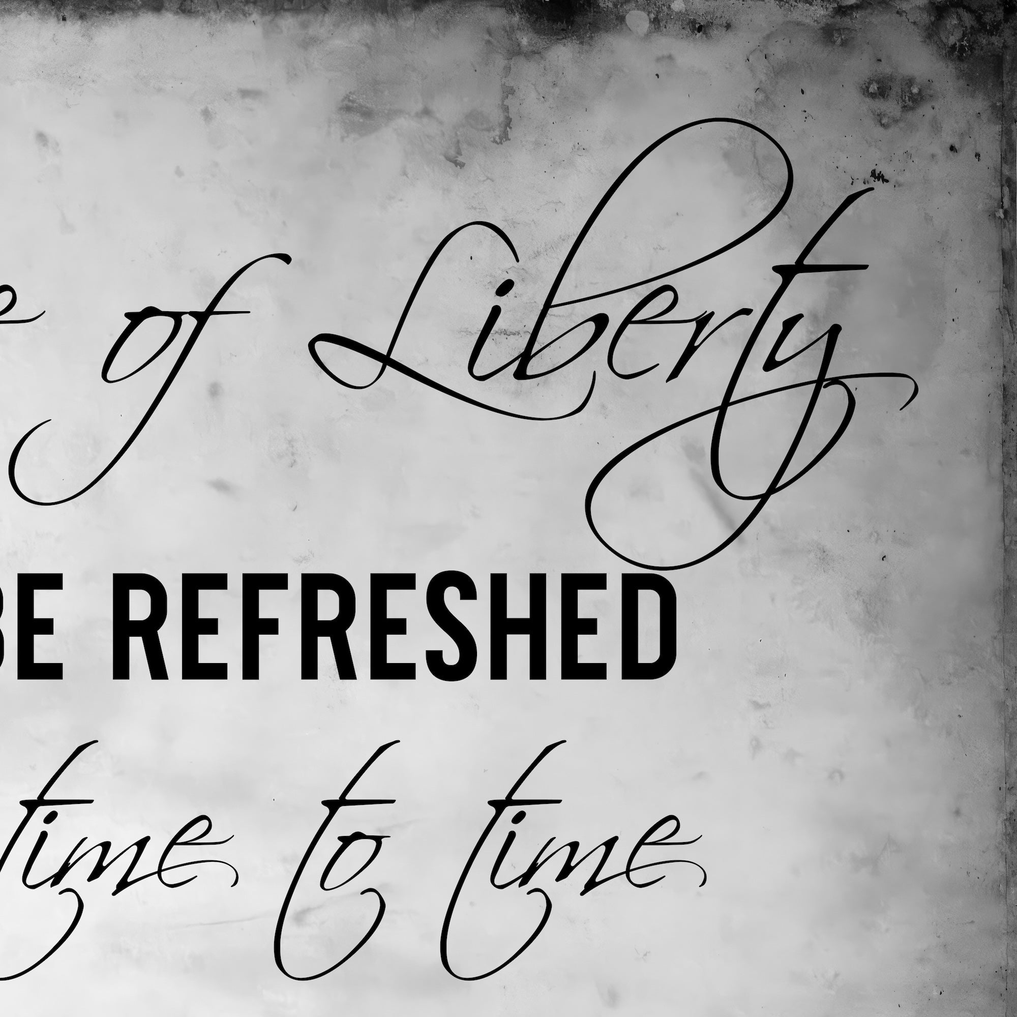 Thomas Jefferson Quote: The Tree of Liberty Must Be Refreshed from Time to Time with the Blood of Patriots and Tyrants (Art Print)