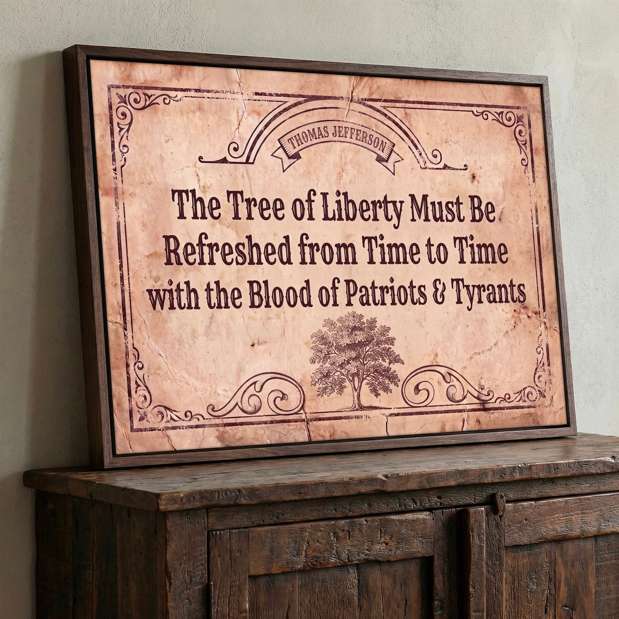 Thomas Jefferson Quote: The Tree of Liberty Must Be Refreshed From Time to Time with the Blood of Patriots & Tyrants - Vintage Old West Art Print