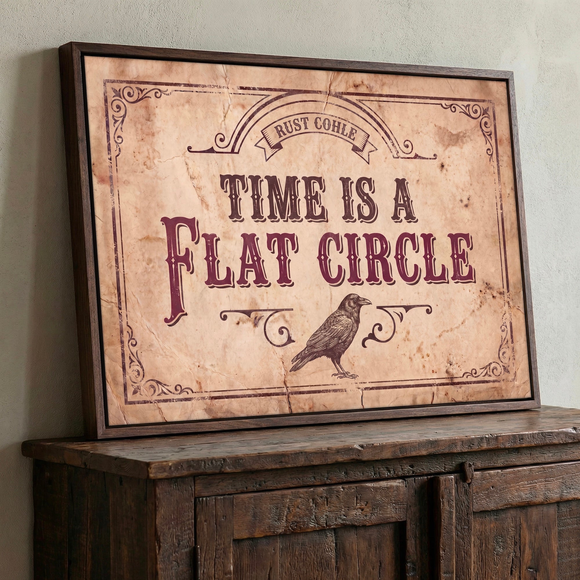 Time Is A Flat Circle: True Detective TV Show Quote - Vintage Old West Art Print