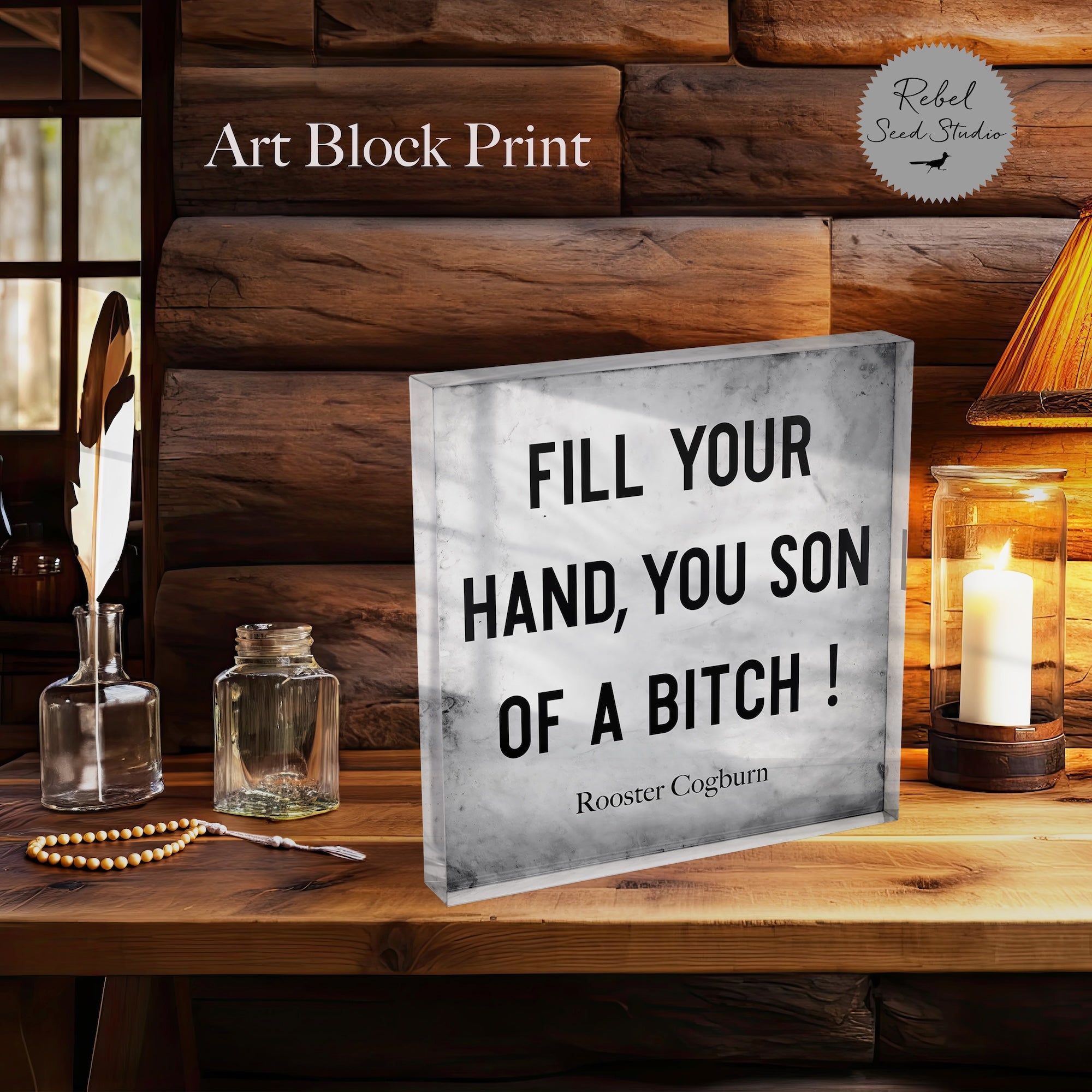 True Grit Movie - Rooster Cogburn Quote: Fill Your Hand, You Son of a Bitch! (Art Print)