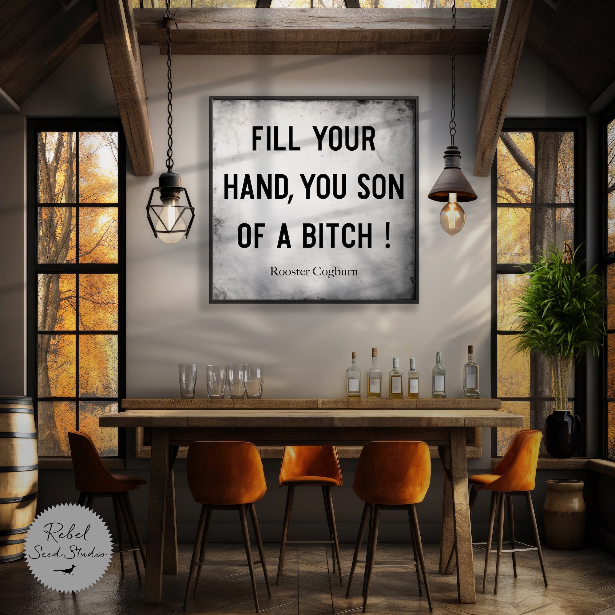 True Grit Movie - Rooster Cogburn Quote: Fill Your Hand, You Son of a Bitch! (Art Print)