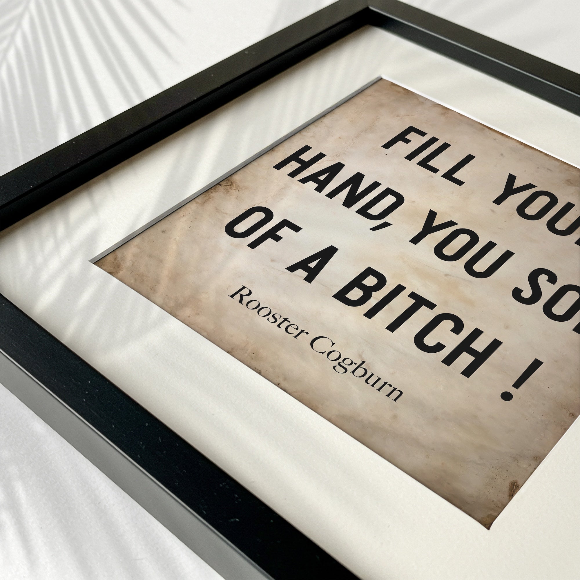 True Grit Movie / Rooster Cogburn Quote: Fill Your Hand, You Son of a Bitch (Art Print)