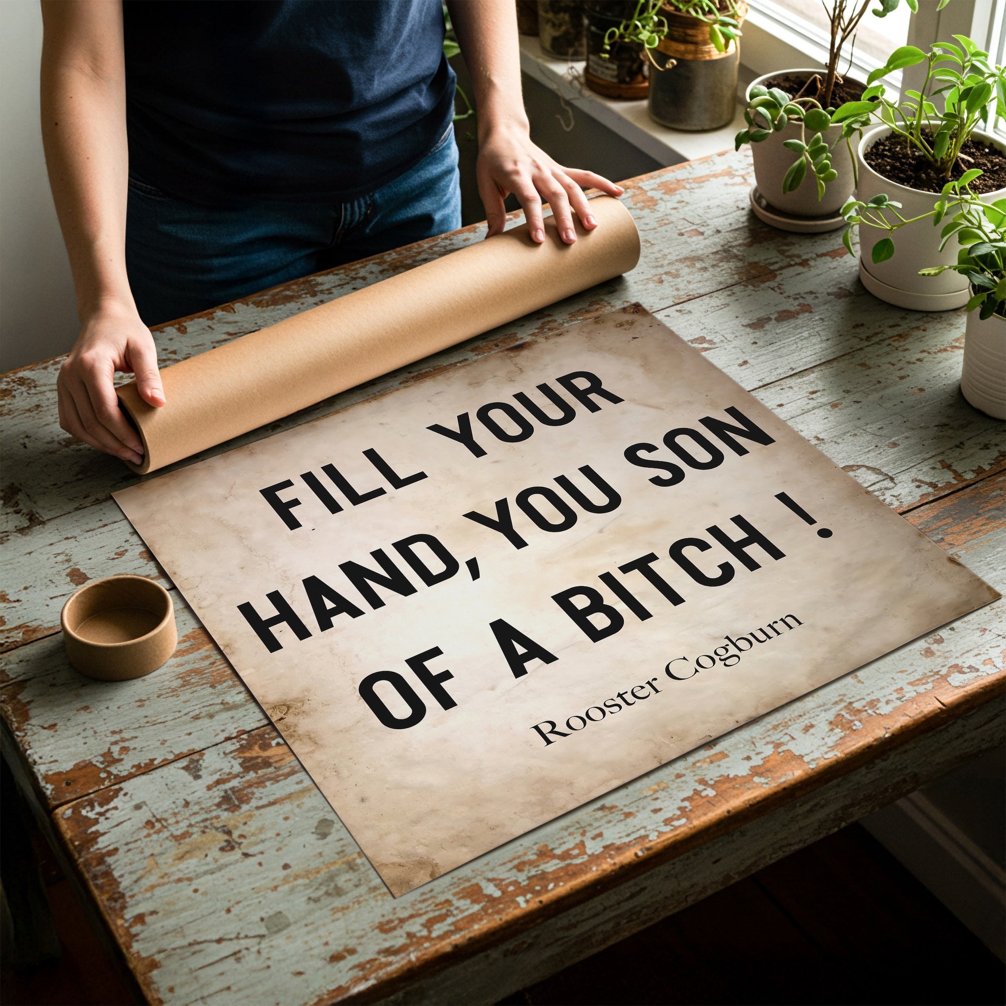True Grit Movie / Rooster Cogburn Quote: Fill Your Hand, You Son of a Bitch (Art Print)