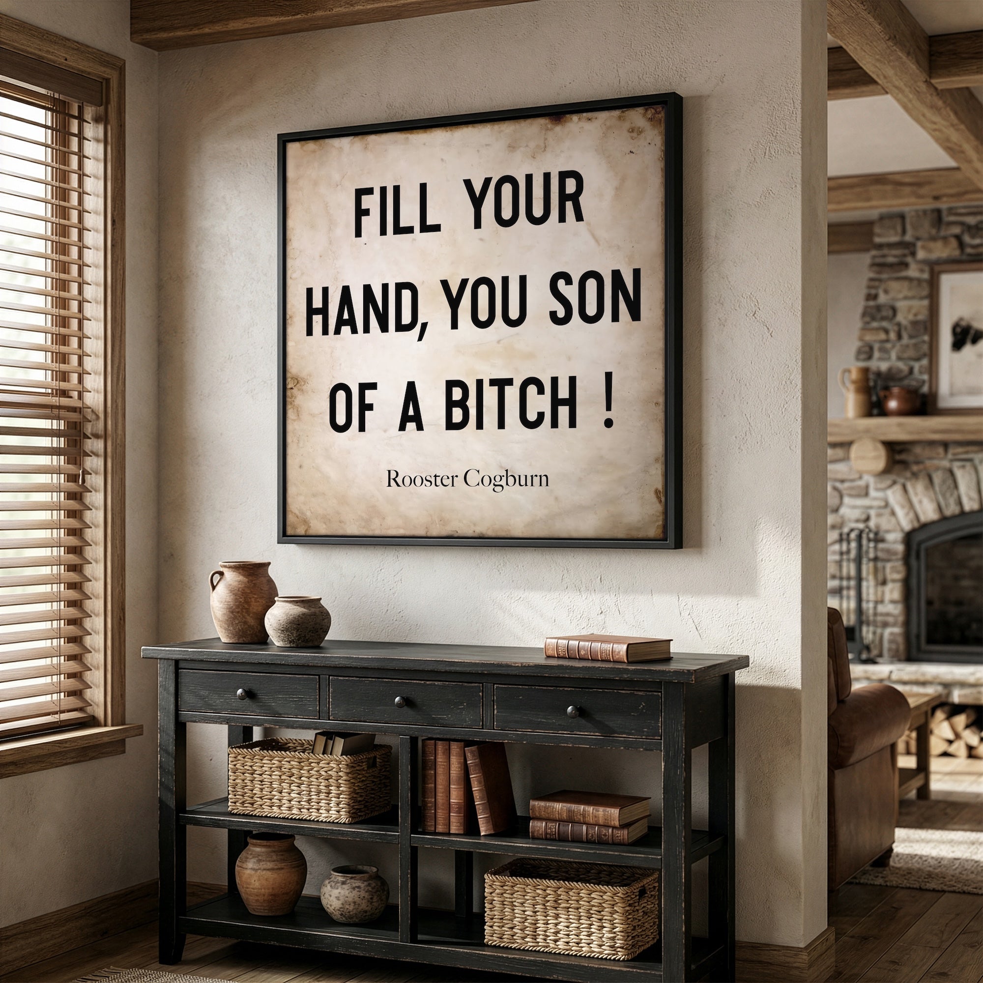 True Grit Movie / Rooster Cogburn Quote: Fill Your Hand, You Son of a Bitch (Art Print)
