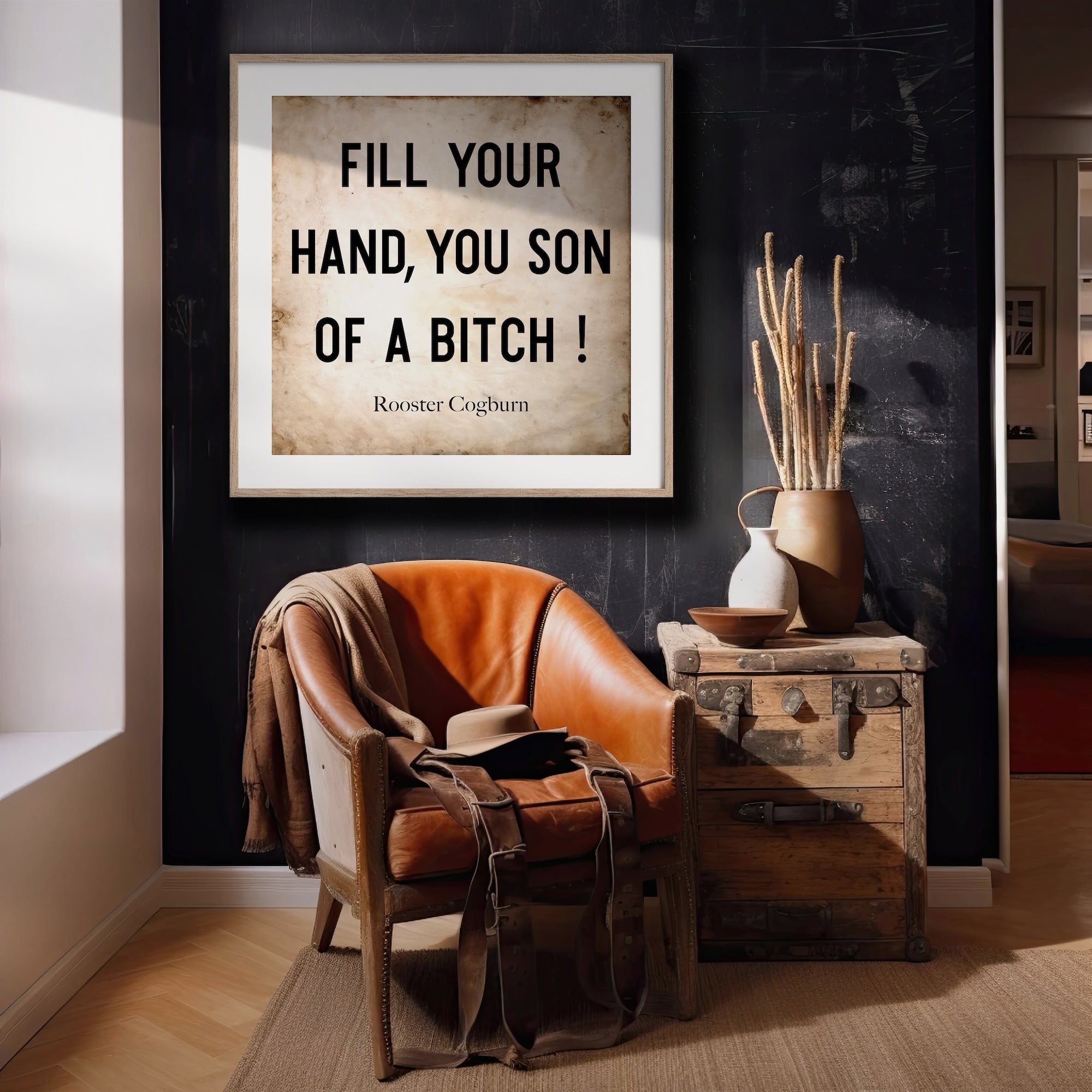 True Grit Movie - Rooster Cogburn Quote: Fill Your Hand You Son of a Bitch! (Ready-to-Frame Fine Art Poster Print)