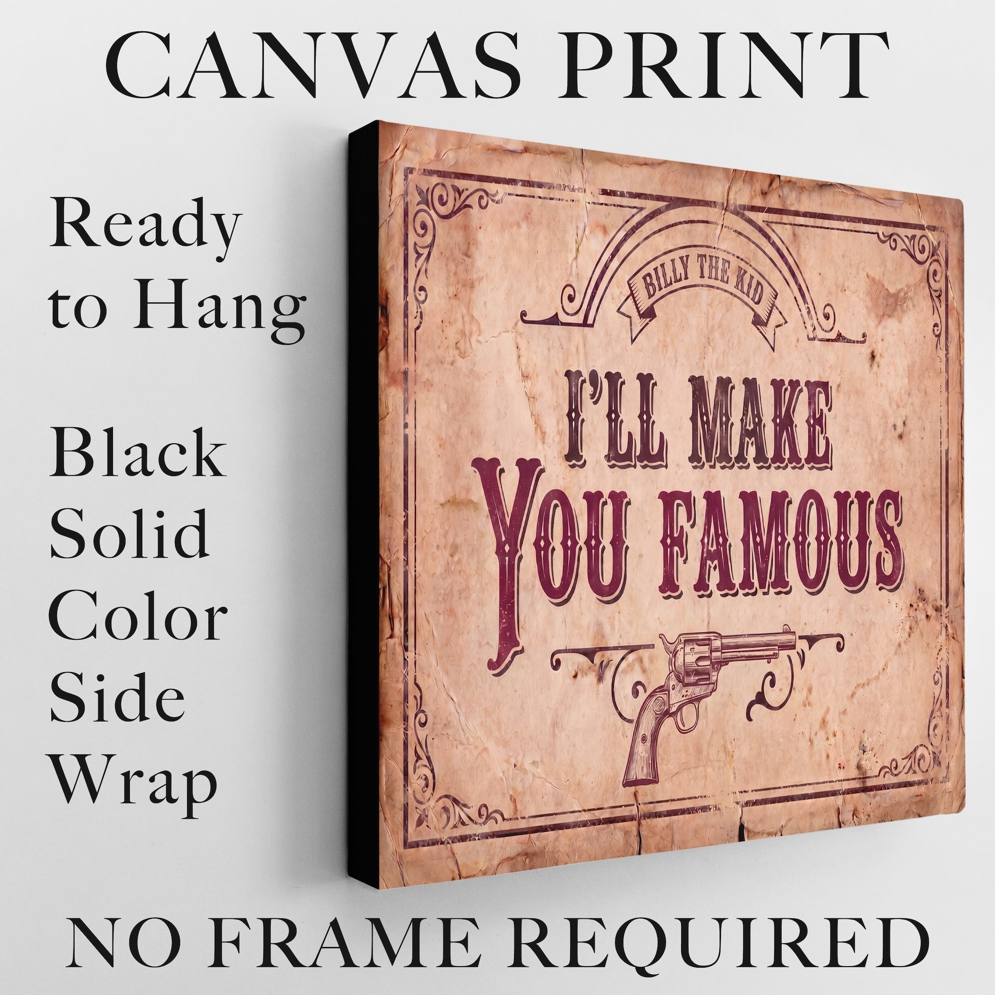 Billy the Kid Young Guns Movie Quote: I'll Make You Famous - Old West Art Print
