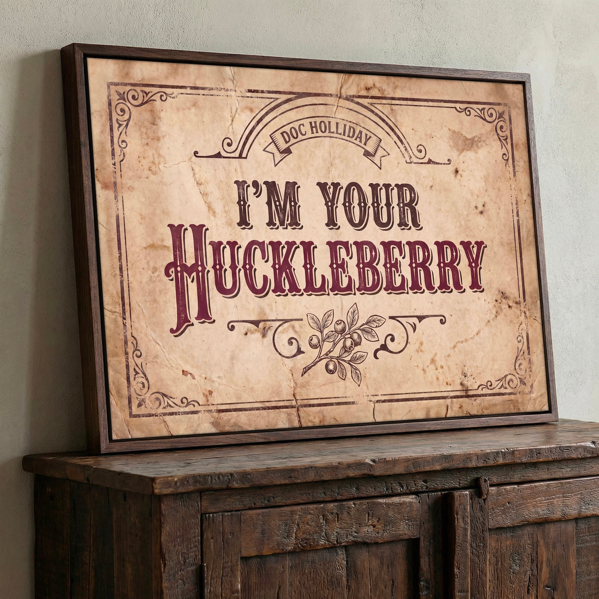 I'm Your Huckleberry: Doc Holliday Tombstone Movie Quote - Rustic Vintage Old West Art Print