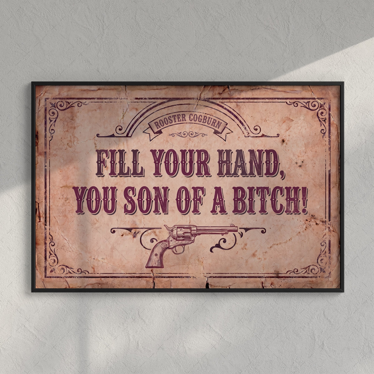 True Grit Movie Rooster Cogburn Quote: Fill Your Hand You Son of a Bitch - Vintage Rustic Old West Art Print