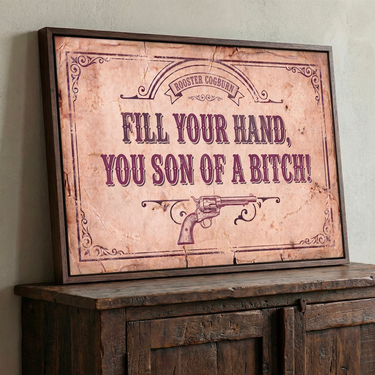 True Grit Movie Rooster Cogburn Quote: Fill Your Hand You Son of a Bitch - Vintage Rustic Old West Art Print